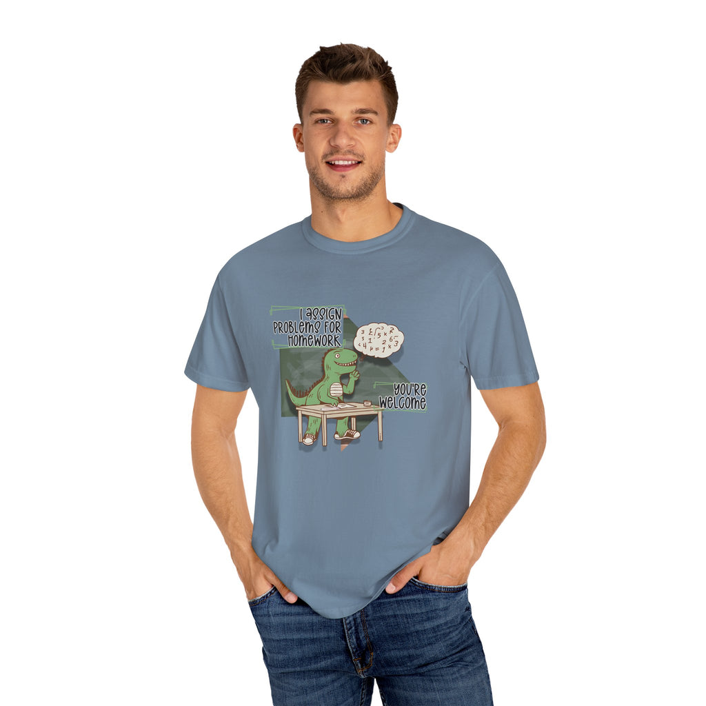 I Assign Math Problems for Homework Tee