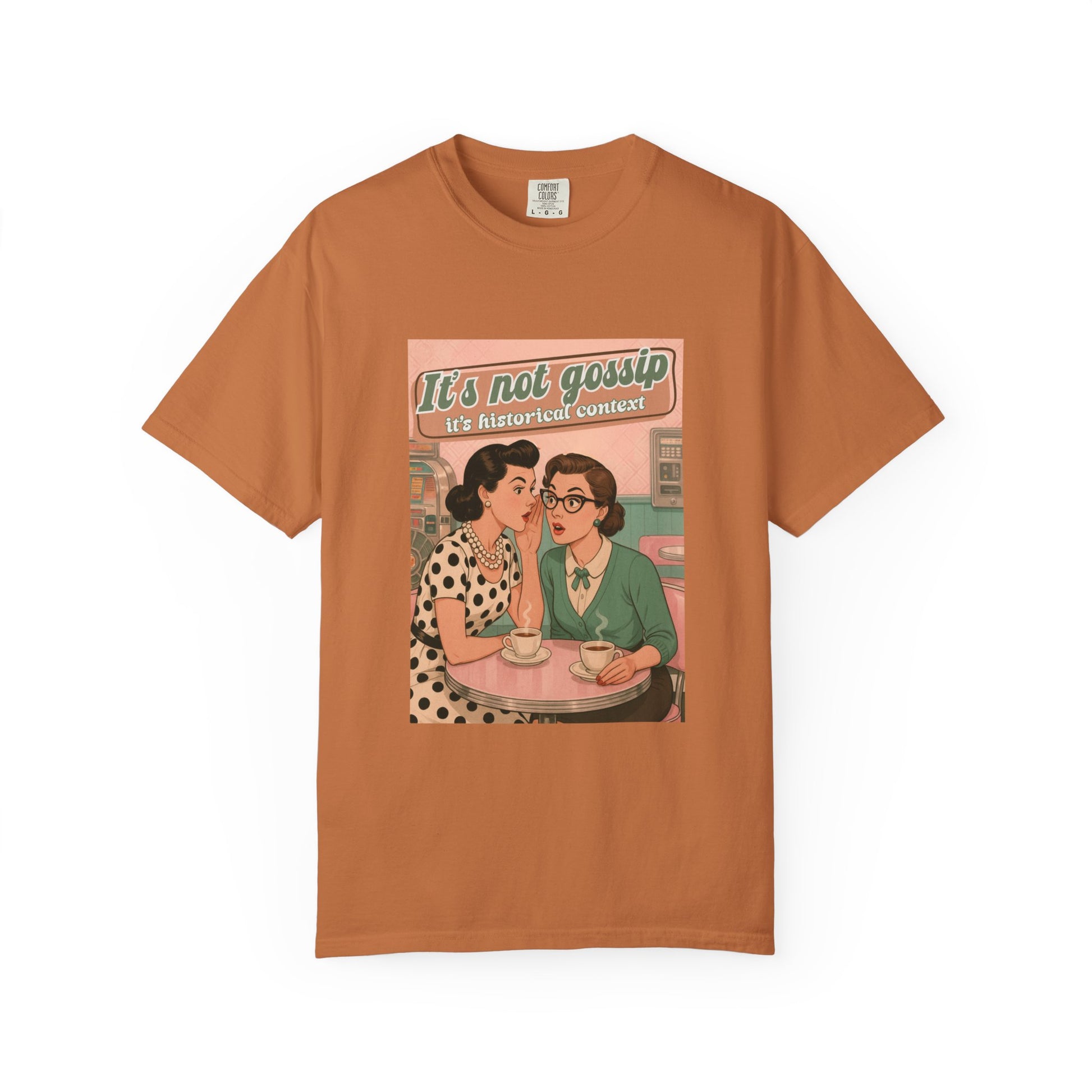 Vintage It's Not Gossip It's Historical Context Tee