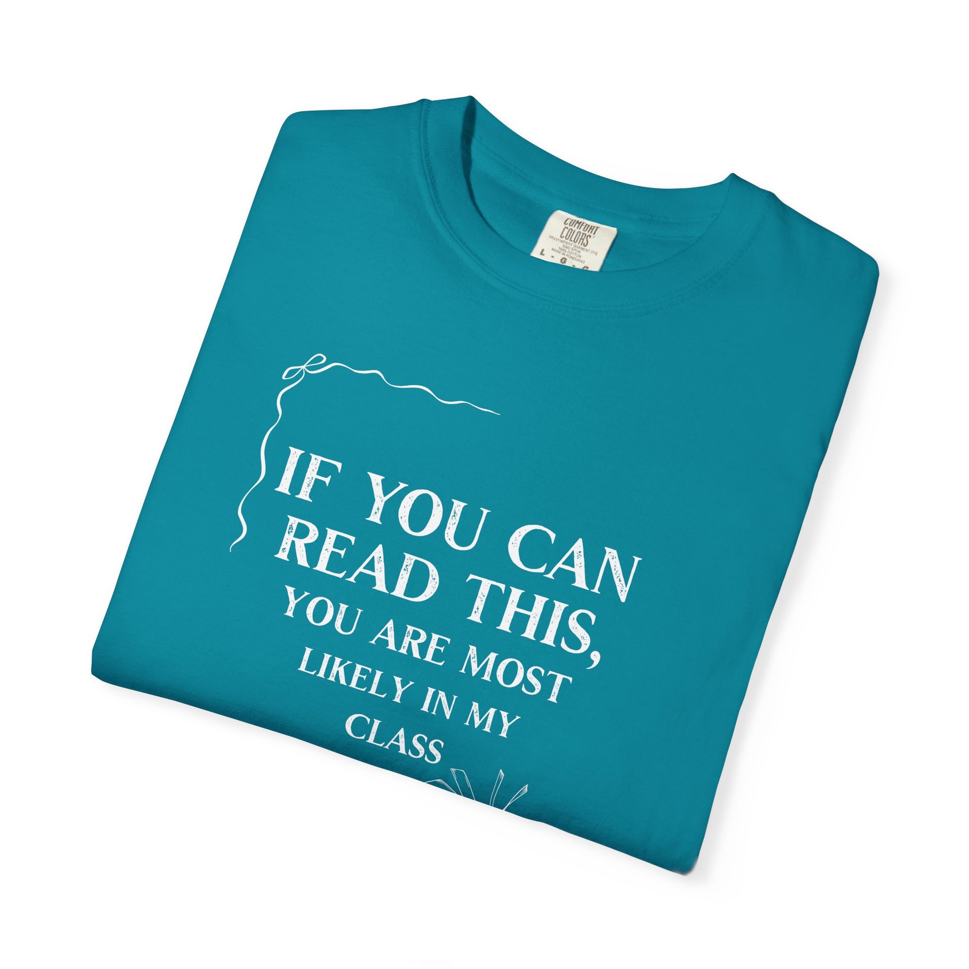 If You Can Read This You're Most Likely in My Class Shirt - Minimalist Teacher Tee, Funny Elementary Teacher Shirt