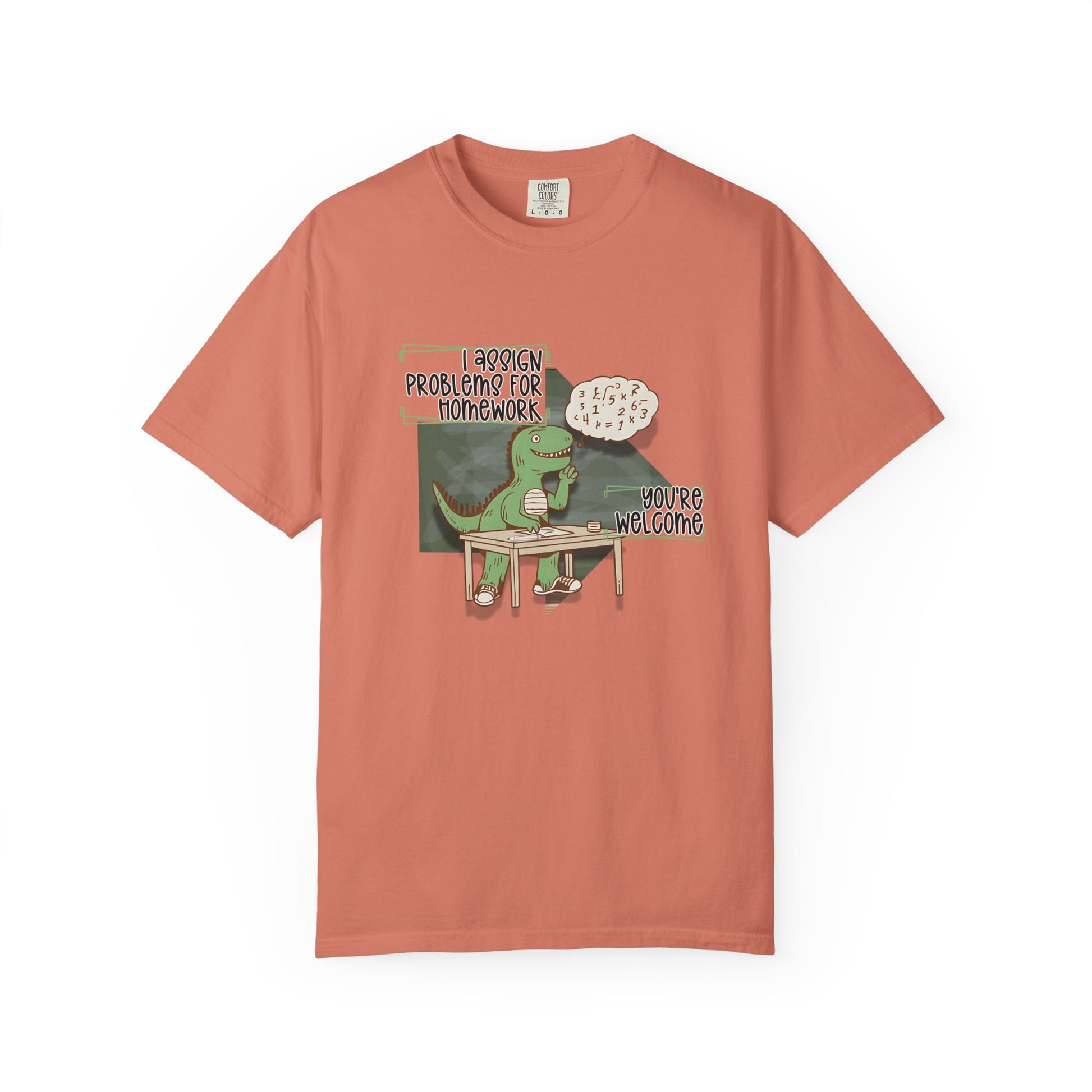 I Assign Math Problems for Homework Tee