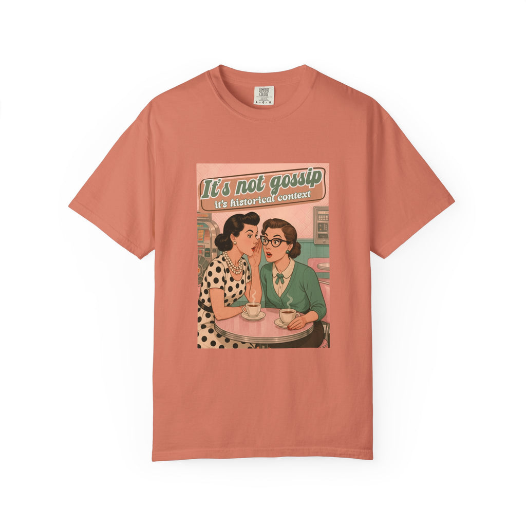 Vintage It's Not Gossip It's Historical Context Tee
