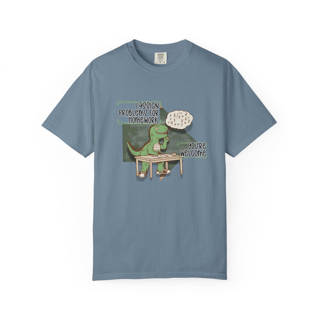 I Assign Math Problems for Homework Tee
