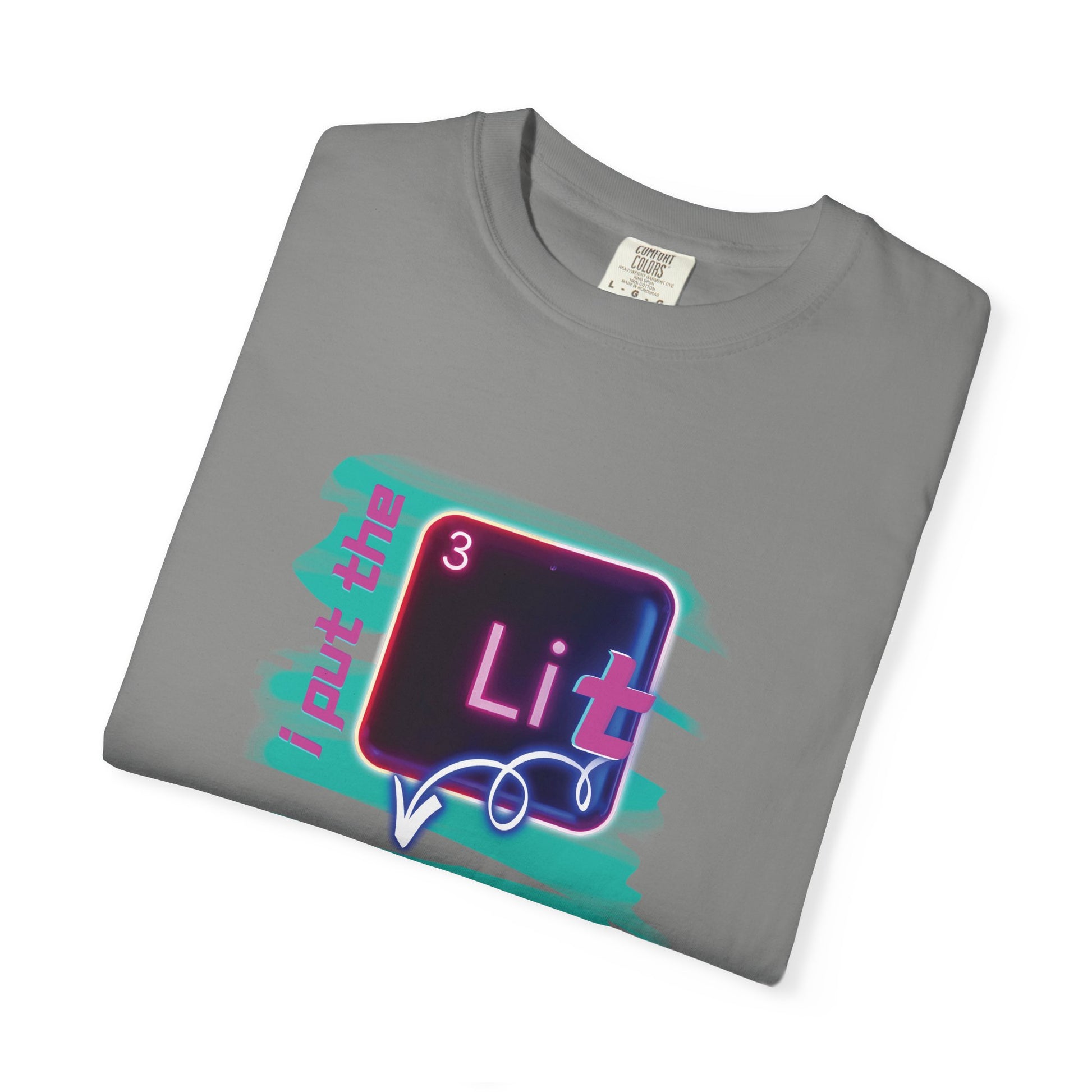 I Put the Lit in Lithium Chemistry Tee
