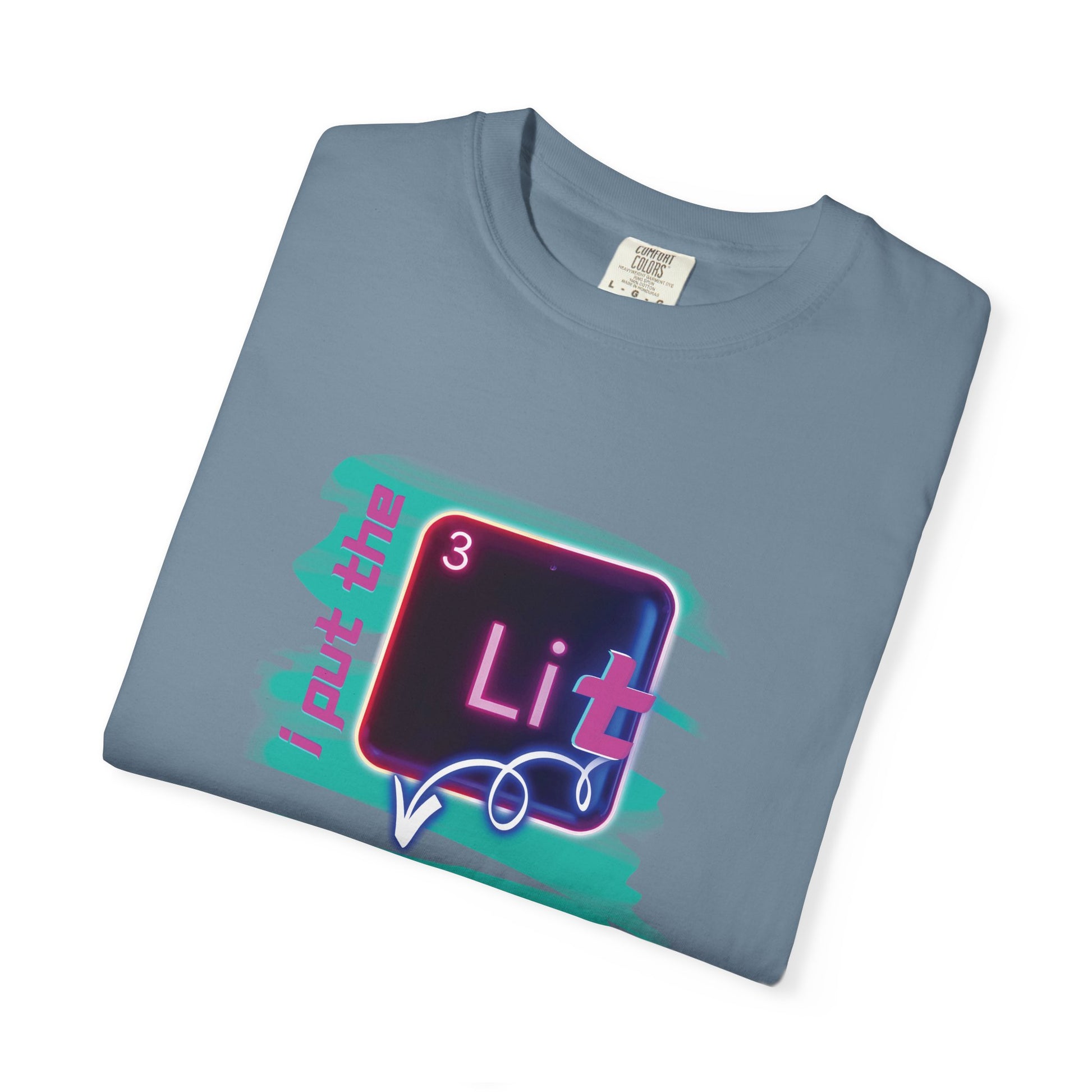 I Put the Lit in Lithium Chemistry Tee