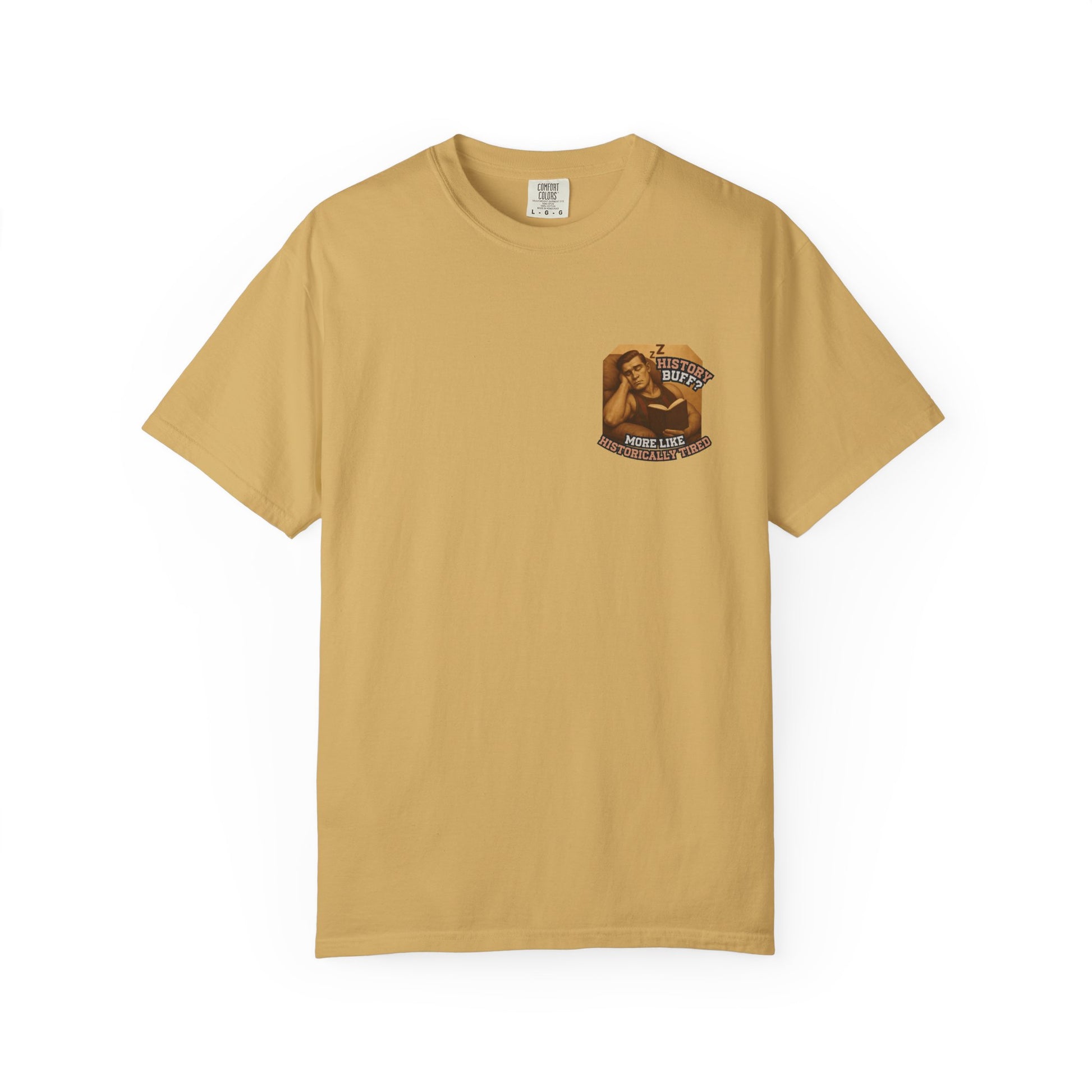 History Buff or Historically Tired Tee