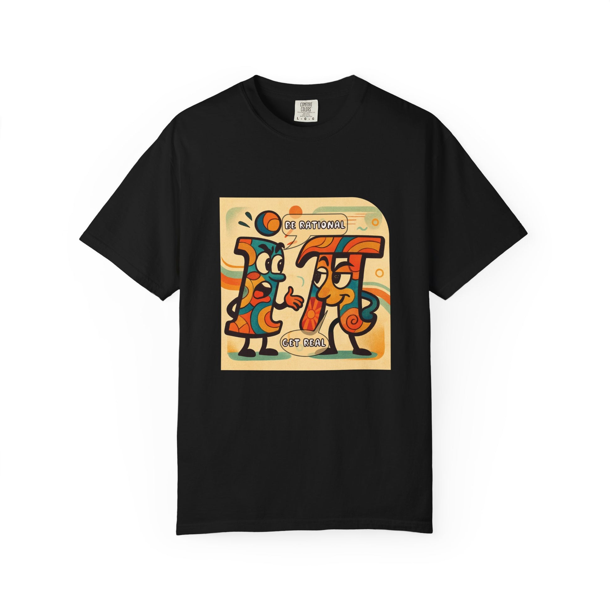 Be Rational Get Real Tee