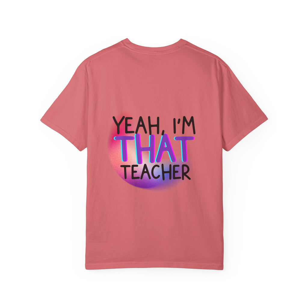 It Is What It Is / Yeah, I'm That Teacher Double-Sided Tee