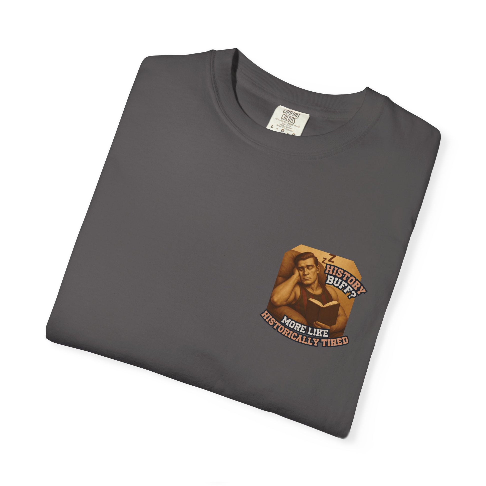 History Buff or Historically Tired Tee