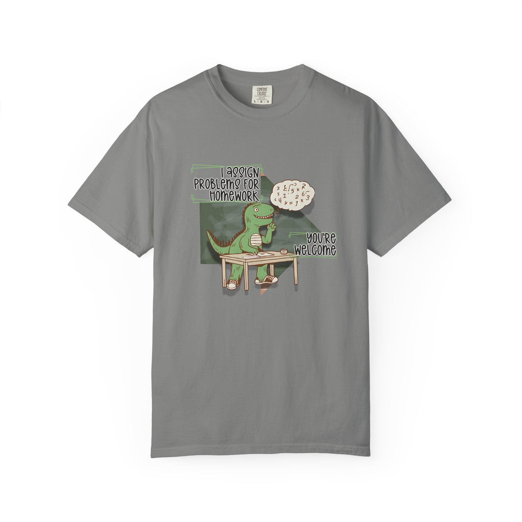 I Assign Math Problems for Homework Tee