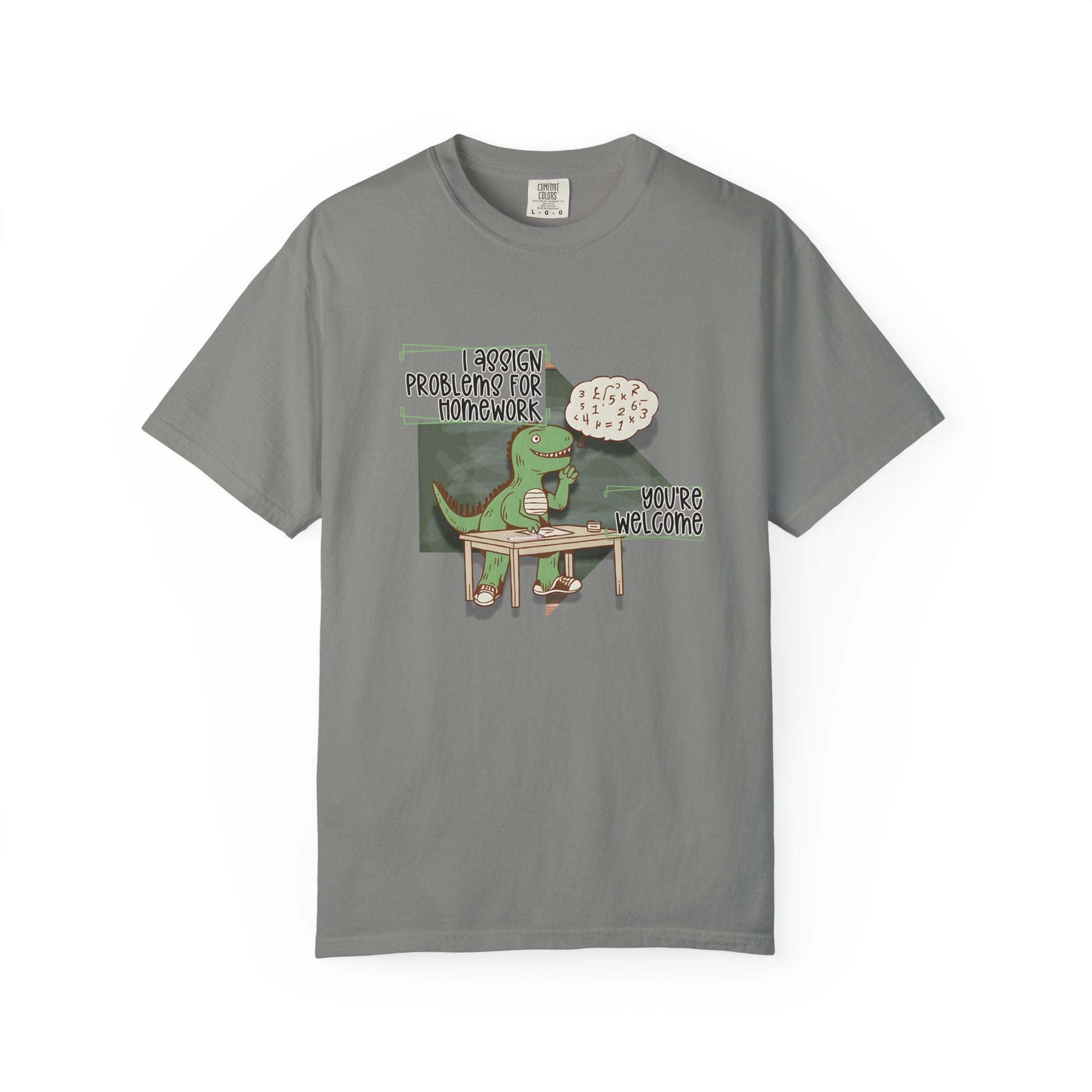 I Assign Math Problems for Homework Tee