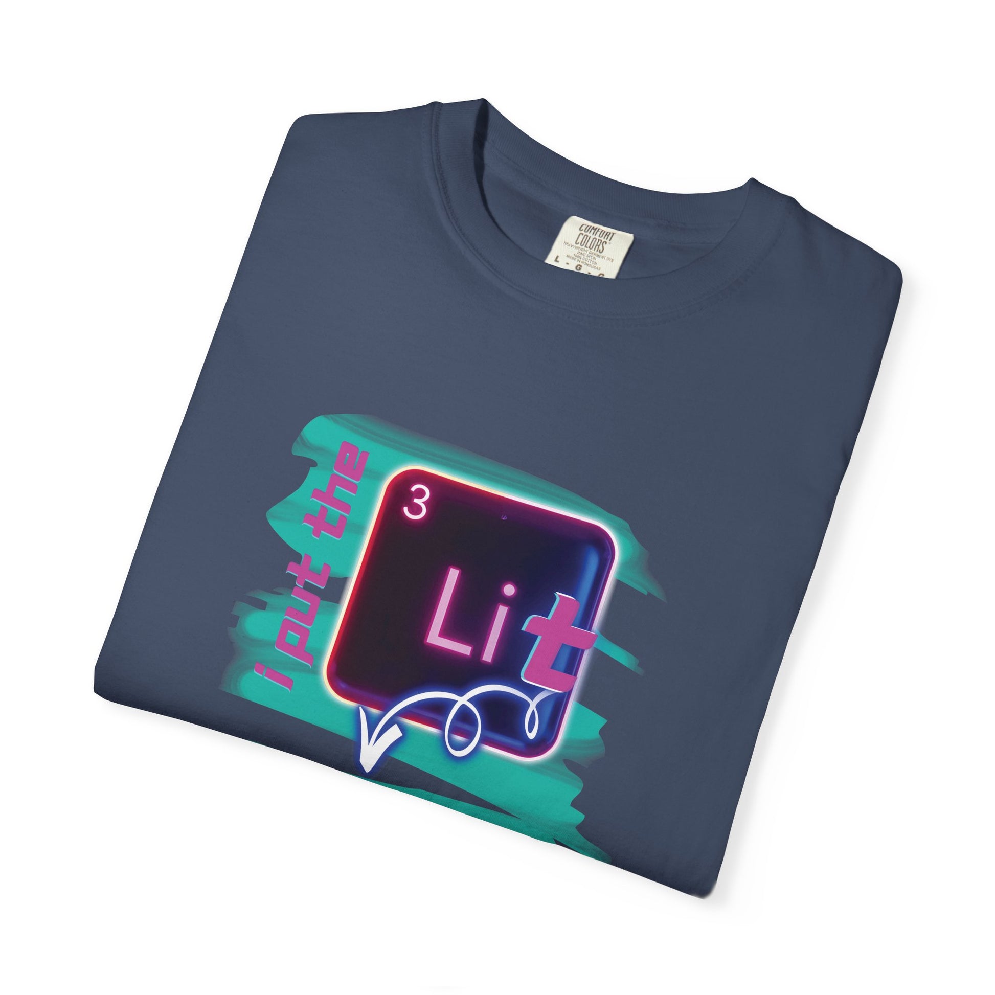 I Put the Lit in Lithium Chemistry Tee