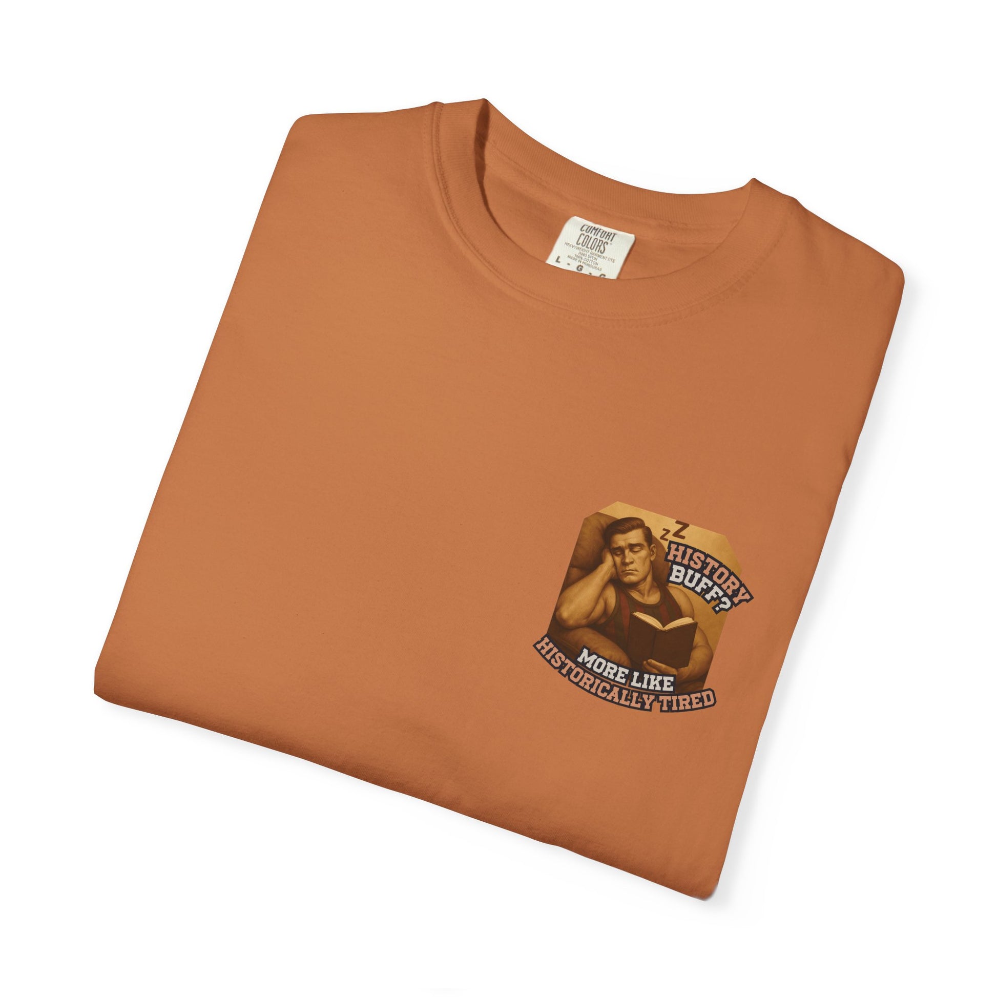 History Buff or Historically Tired Tee