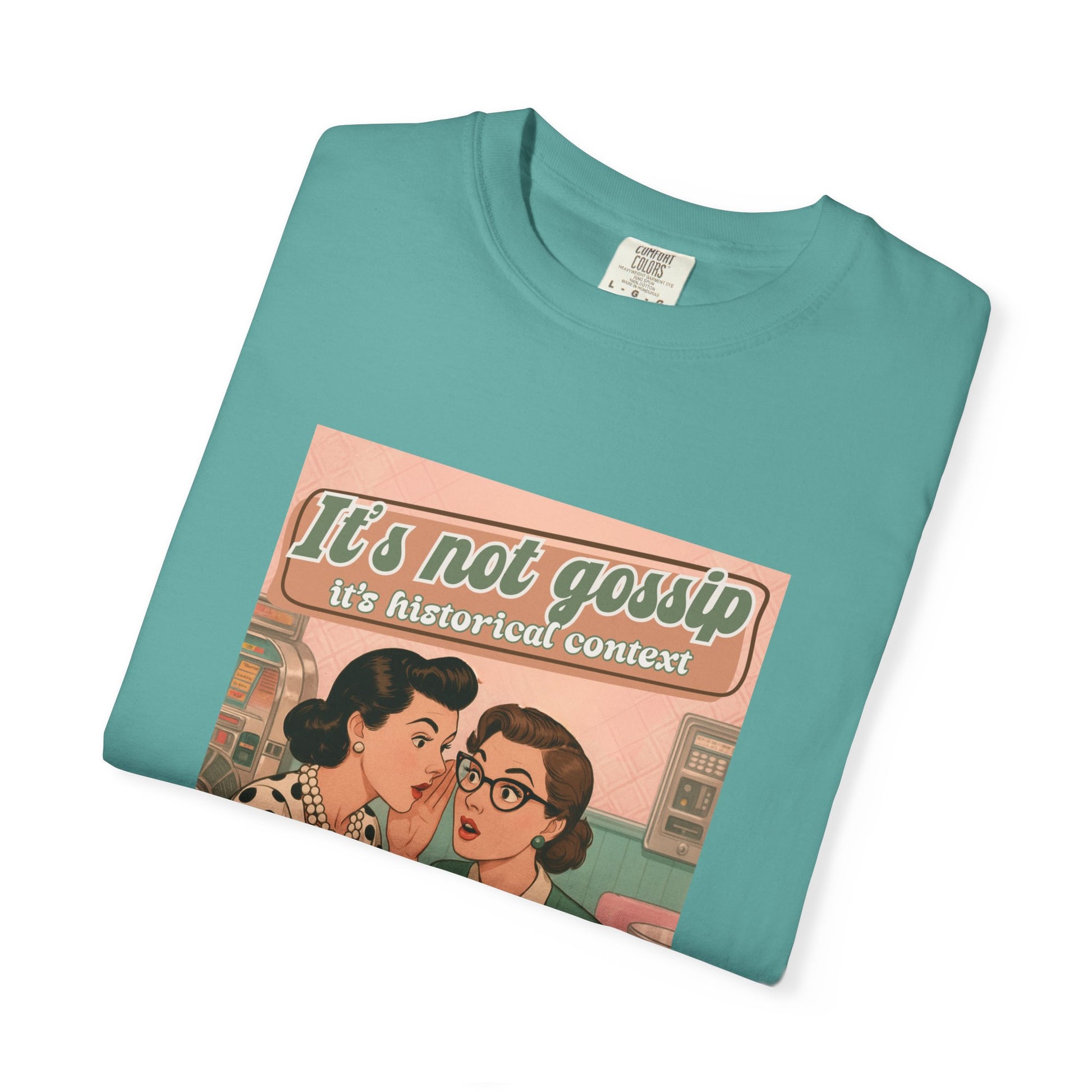 Vintage It's Not Gossip It's Historical Context Tee