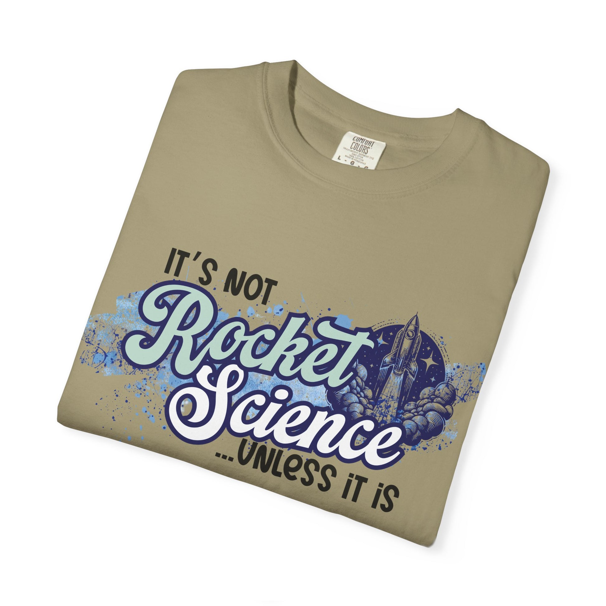 It's Not Rocket Science... Unless It Is Tee