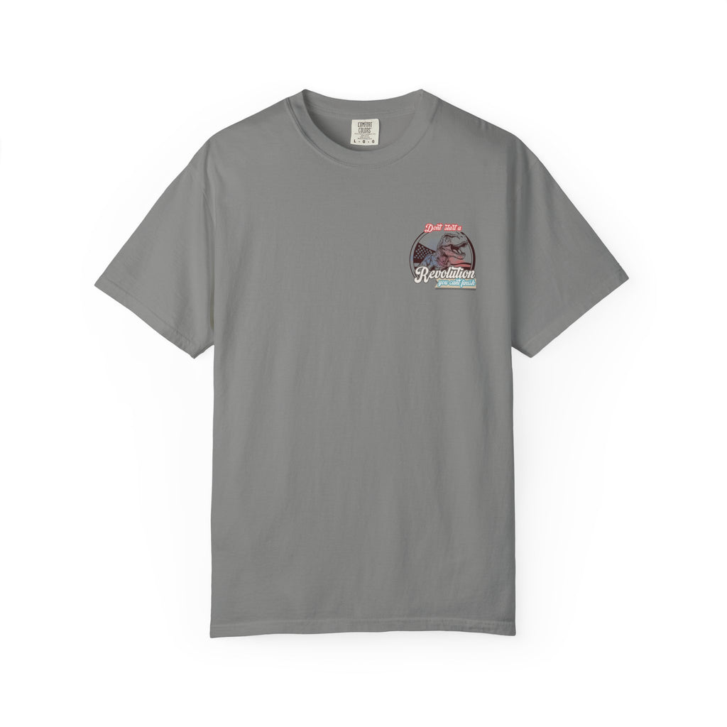 Don't Start a Revolution You Can't Finish Tee