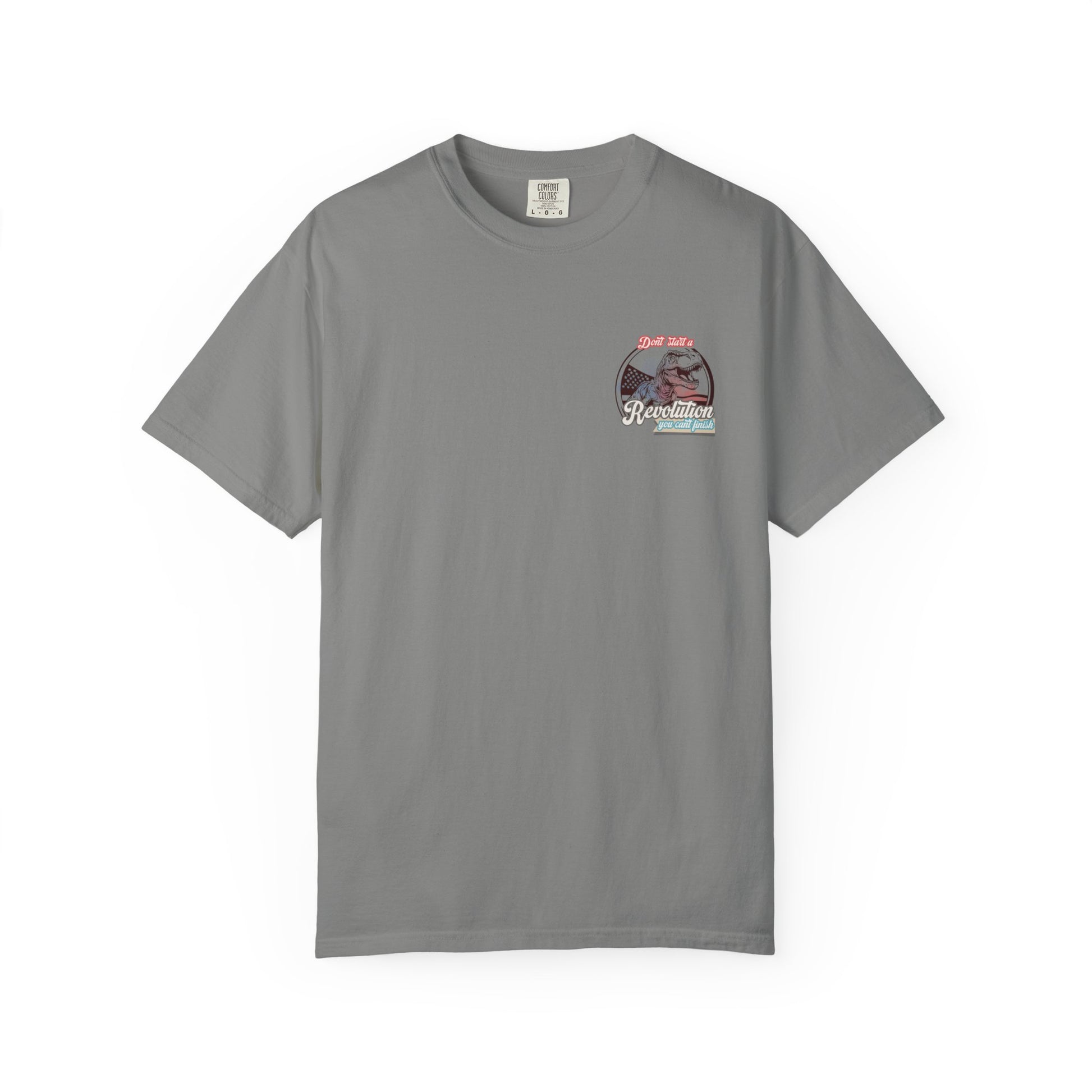Don't Start a Revolution You Can't Finish Tee