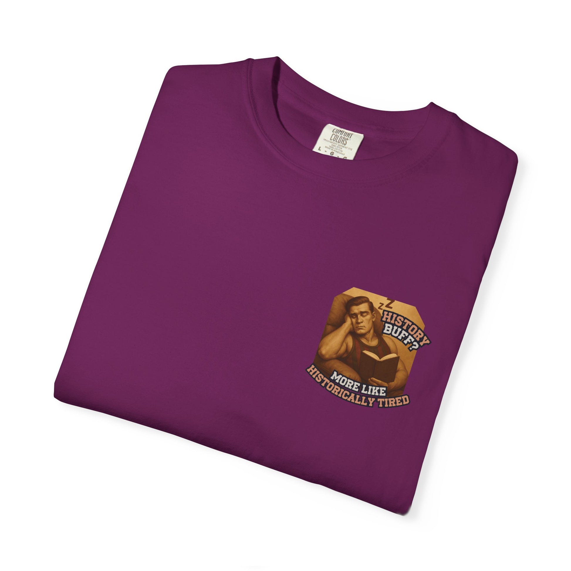 History Buff or Historically Tired Tee