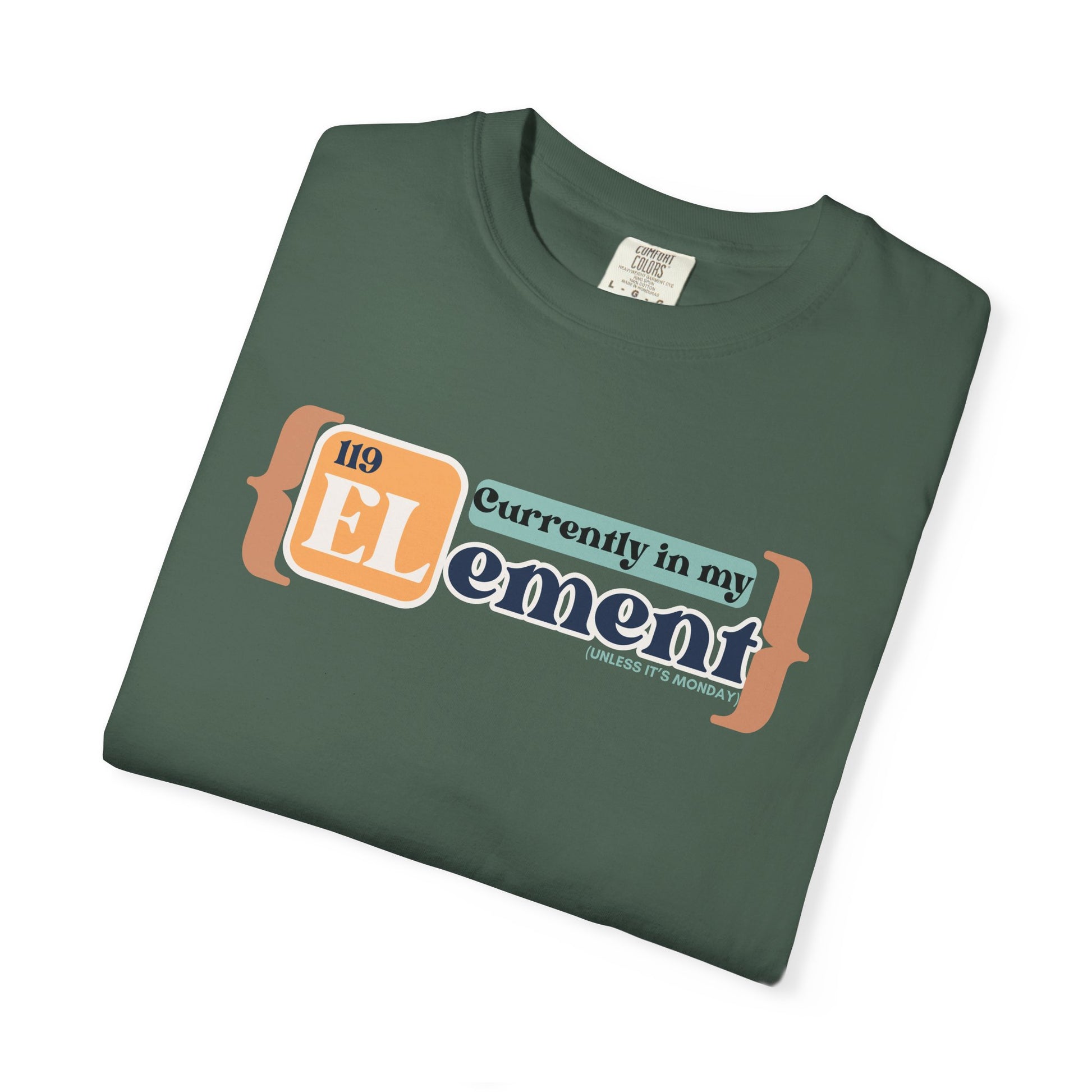 I'm In My Element Shirt | Chemistry Teacher Tee | Periodic Table Pun | Monday Science Humor | Comfort Colors