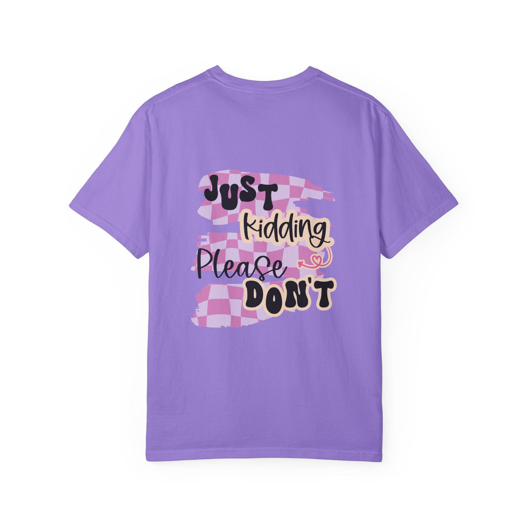 Ask Me How I'm Doing... Just Kidding Tee