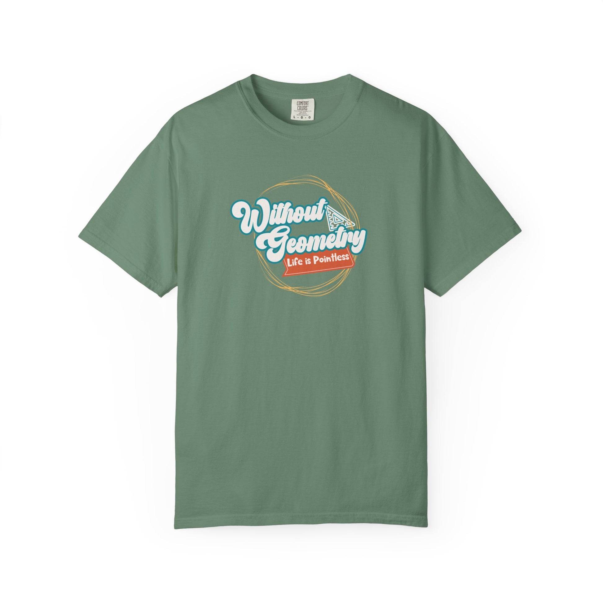 Without Geometry Life Is Pointless Tee