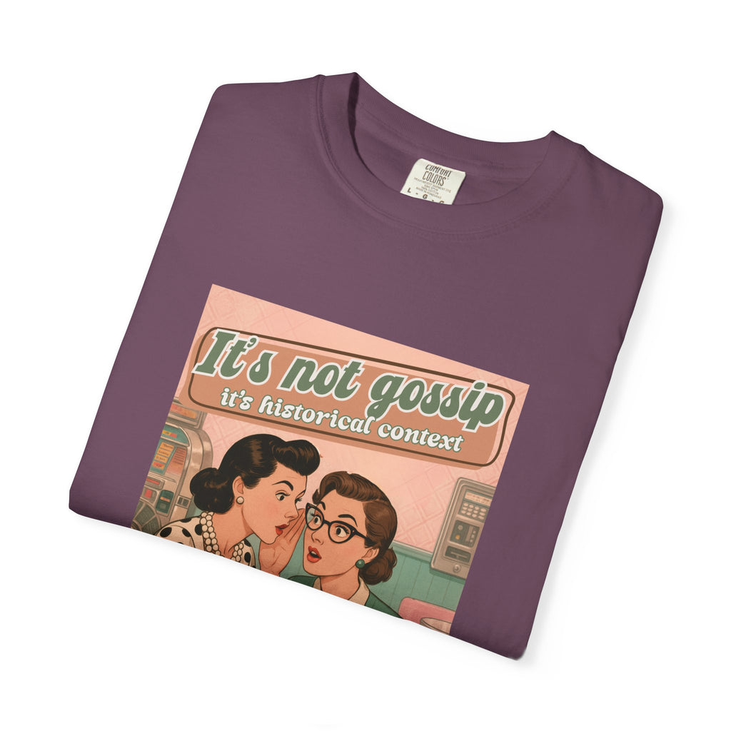 Vintage It's Not Gossip It's Historical Context Tee