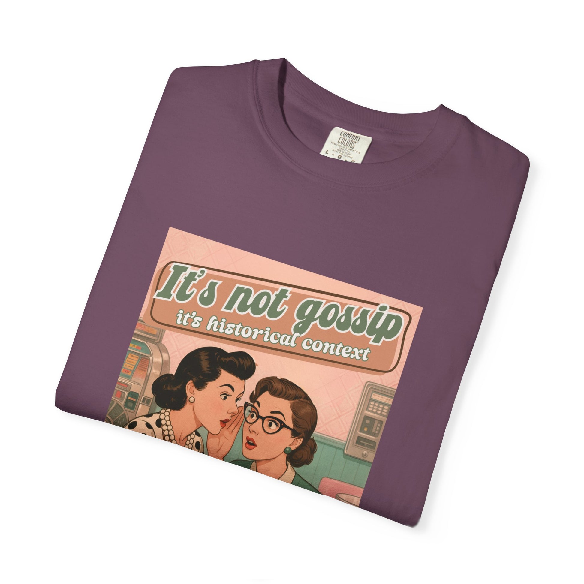 Vintage It's Not Gossip It's Historical Context Tee