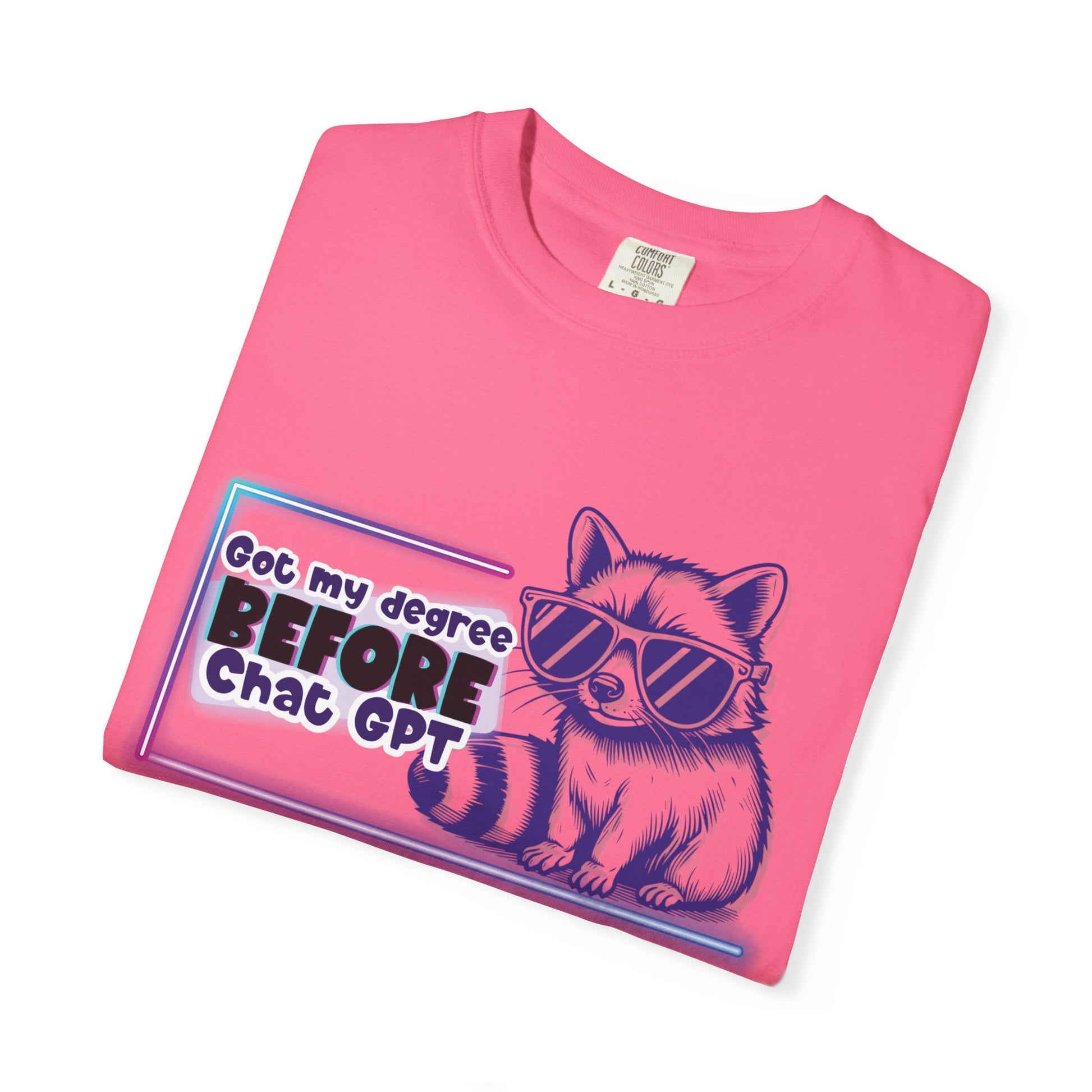 I Got My Degree Before ChatGPT Tee