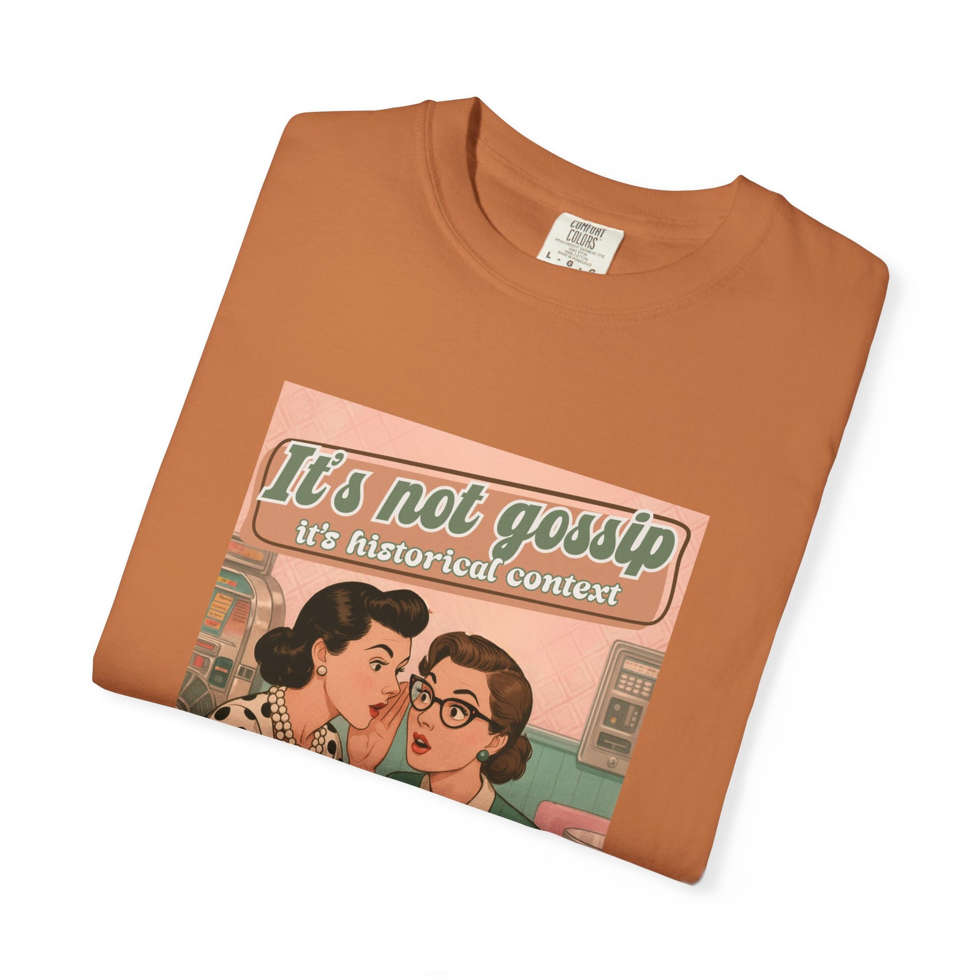Vintage It's Not Gossip It's Historical Context Tee