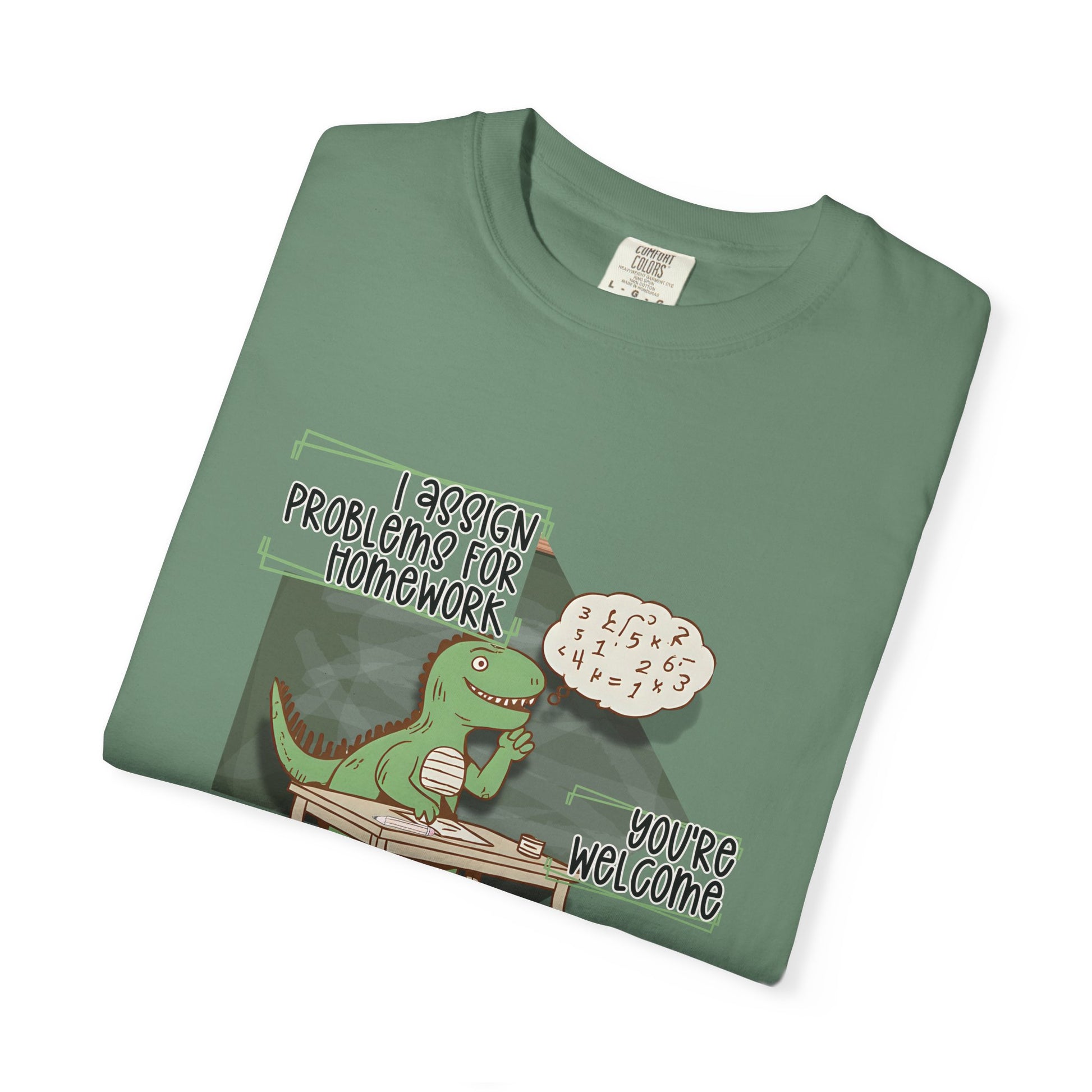 I Assign Math Problems for Homework Tee
