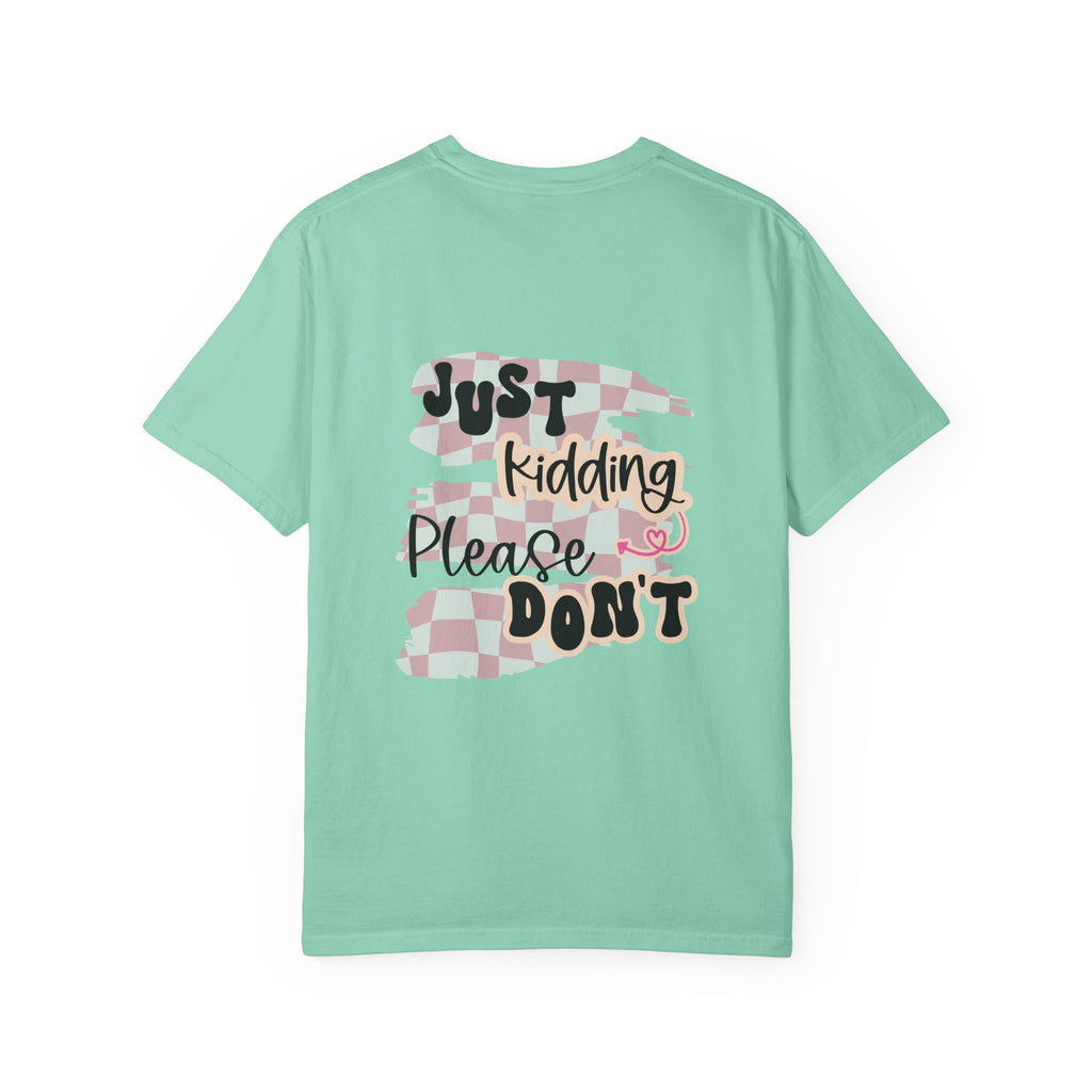 Ask Me How I'm Doing... Just Kidding Tee