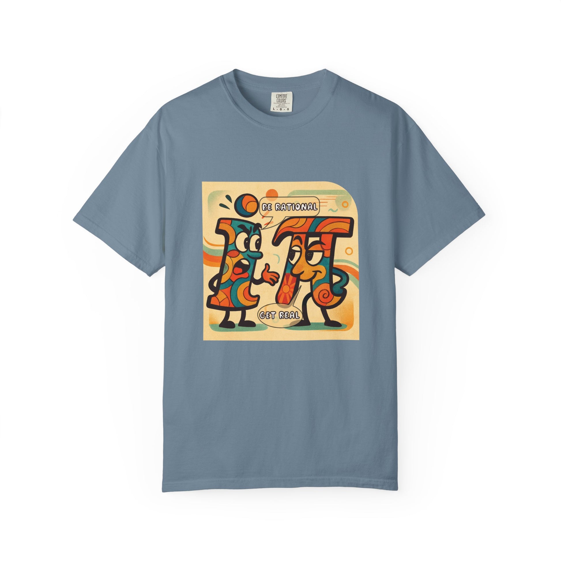 Be Rational Get Real Tee