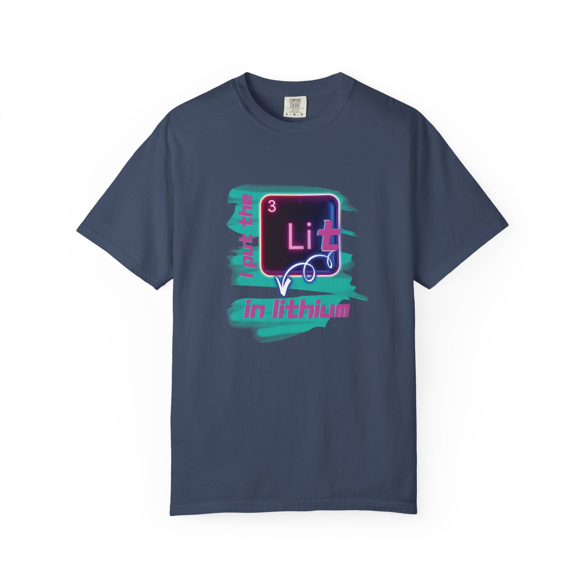 I Put the Lit in Lithium Chemistry Tee