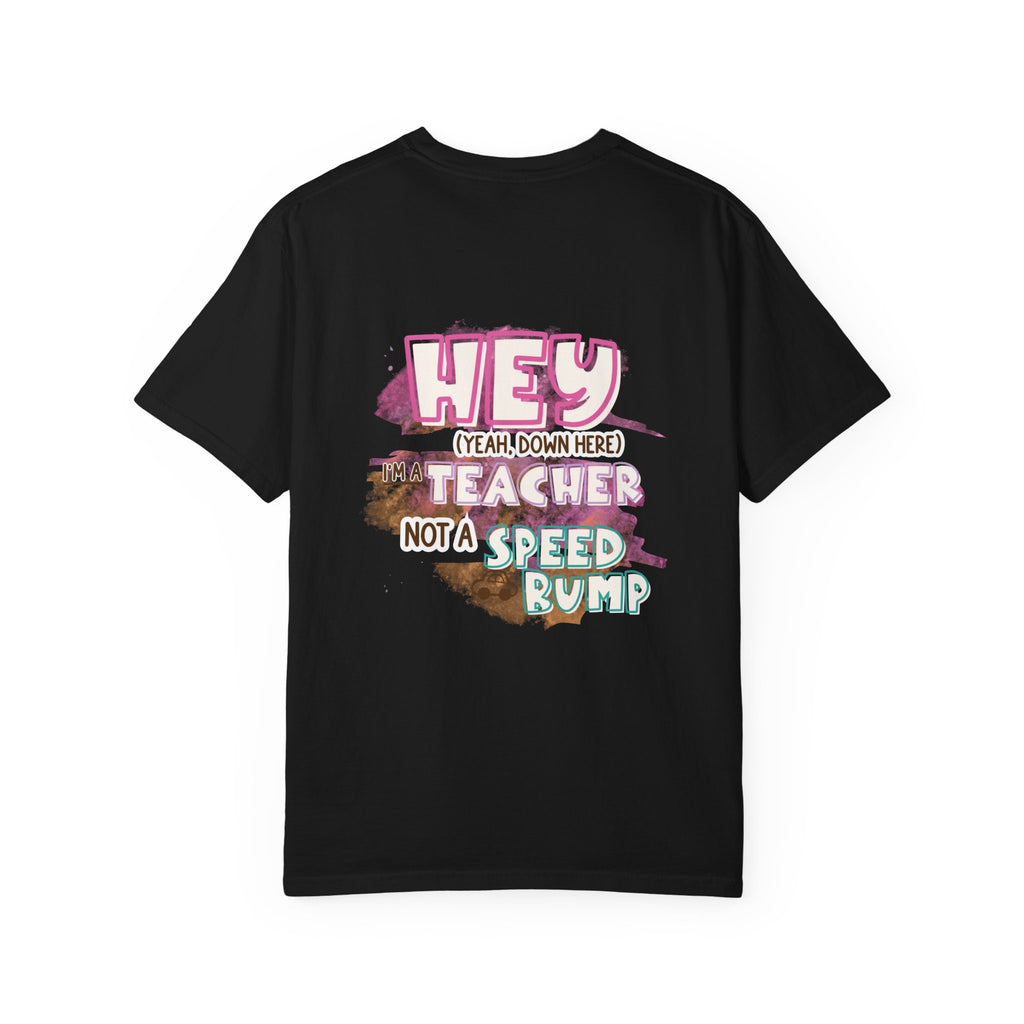 Short Teacher, Not a Speed Bump Tee