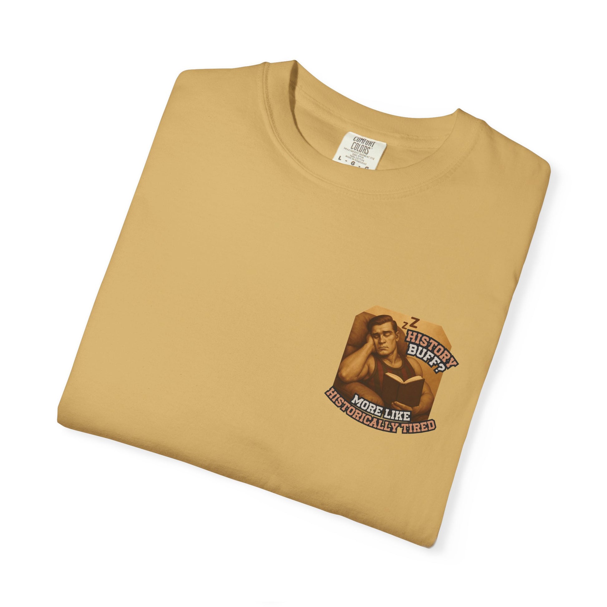 History Buff or Historically Tired Tee
