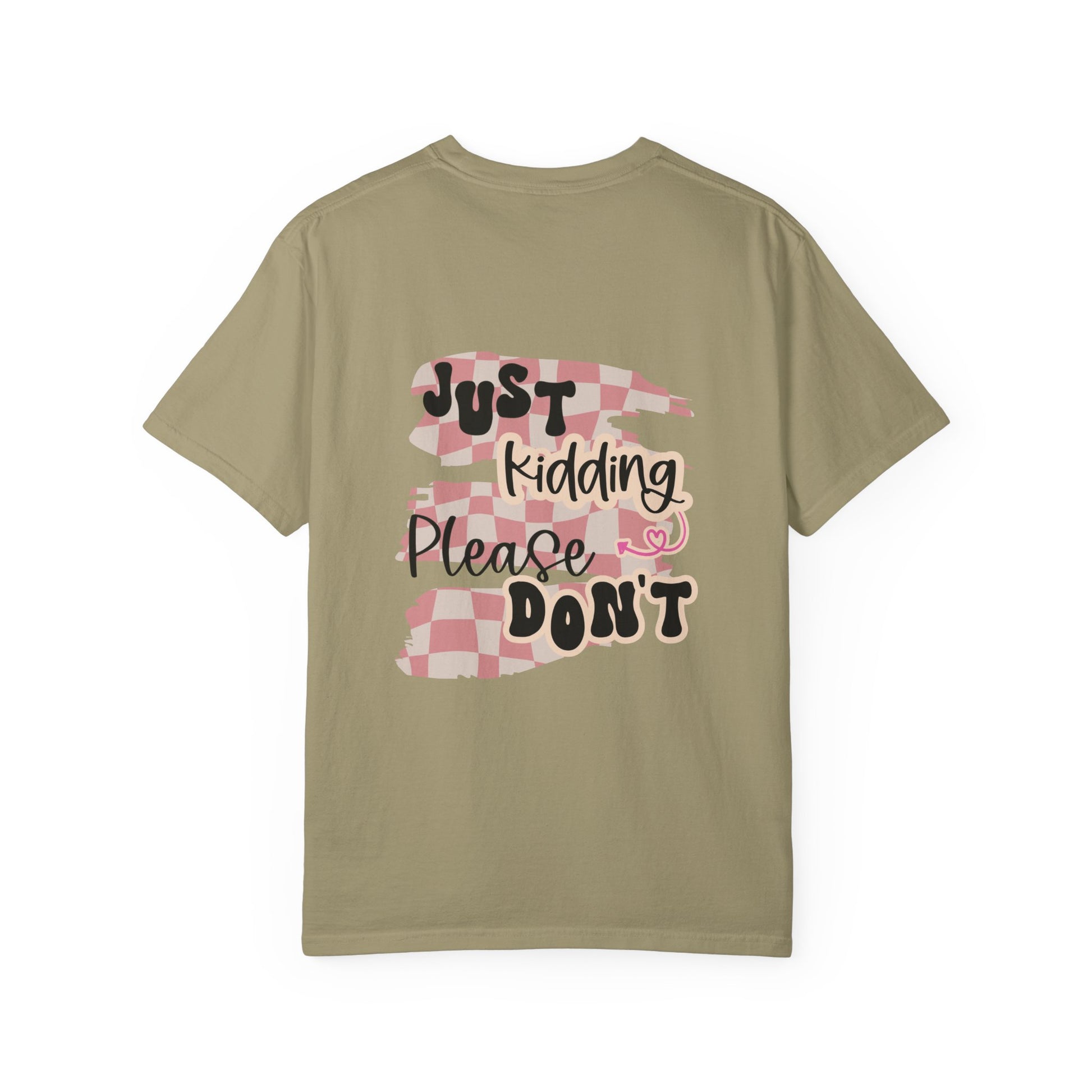 Ask Me How I'm Doing... Just Kidding Tee