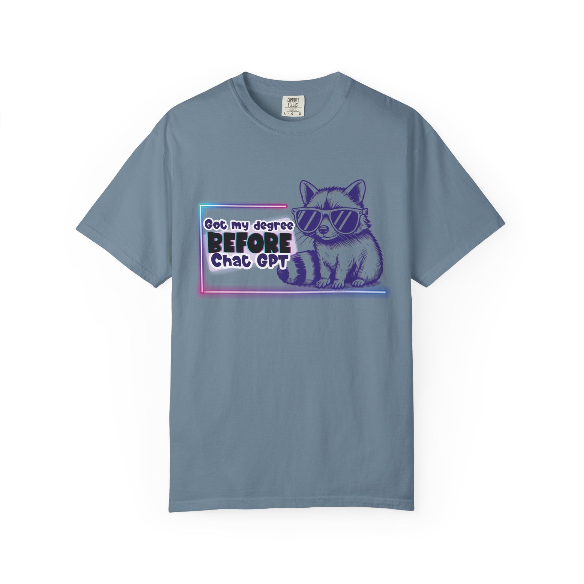 I Got My Degree Before ChatGPT Tee