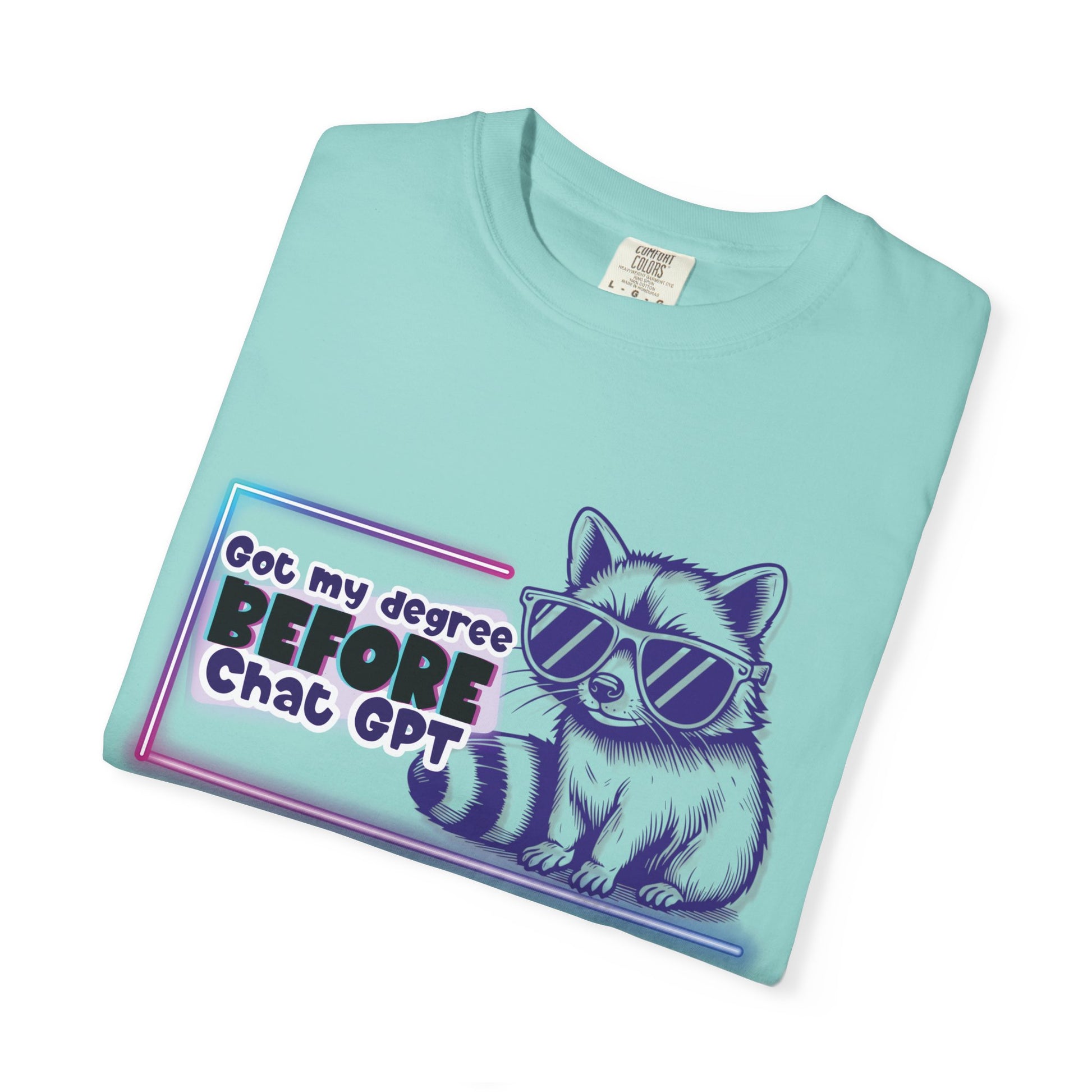 I Got My Degree Before ChatGPT Tee