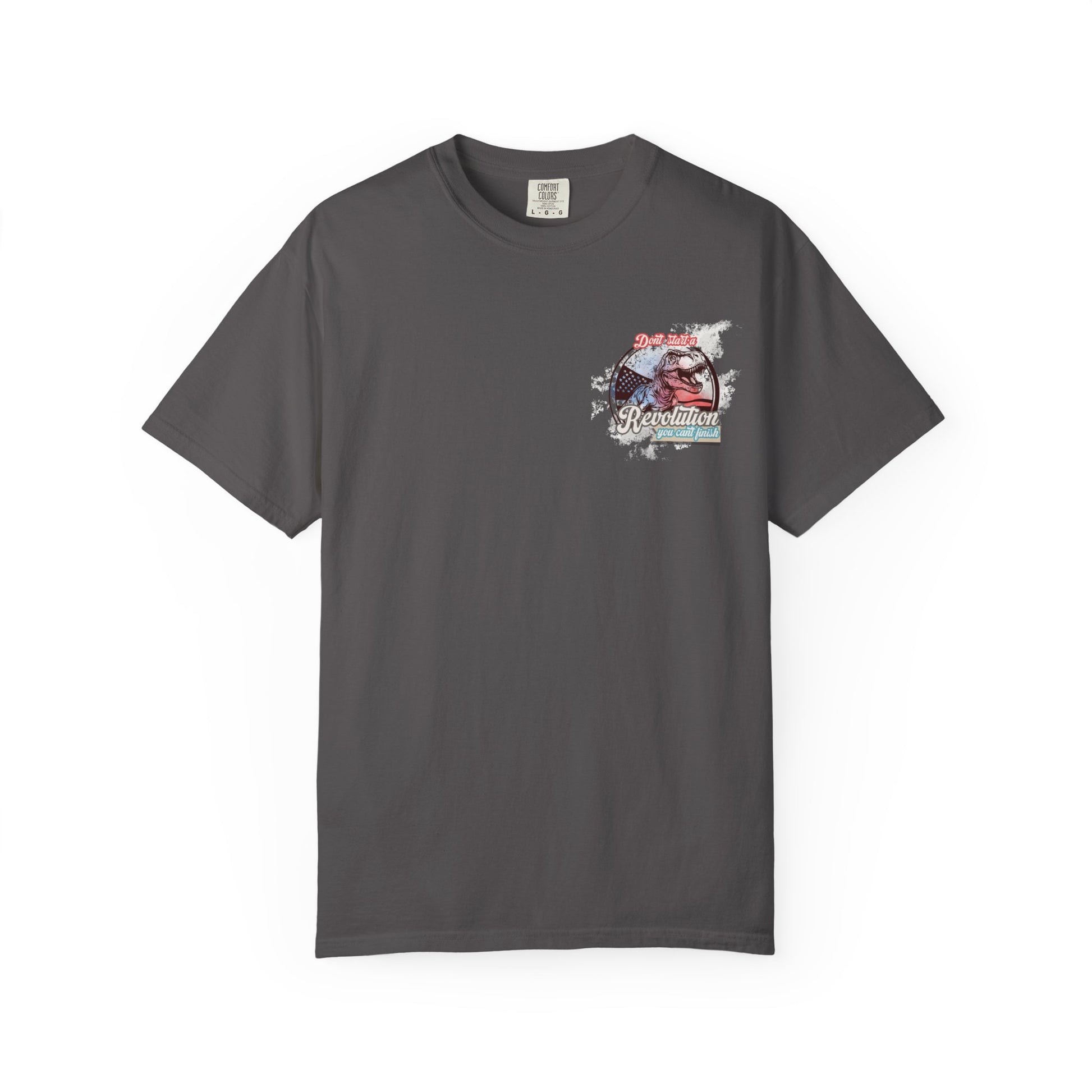 Don't Start a Revolution You Can't Finish Tee