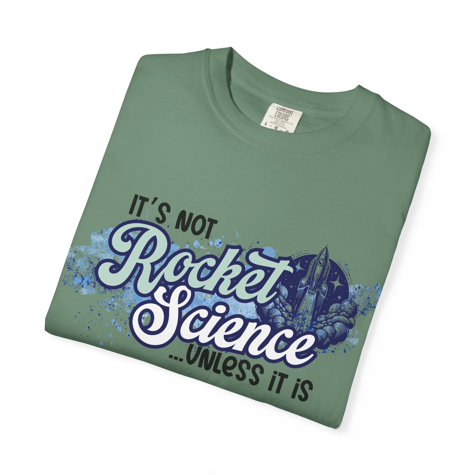 It's Not Rocket Science... Unless It Is Tee