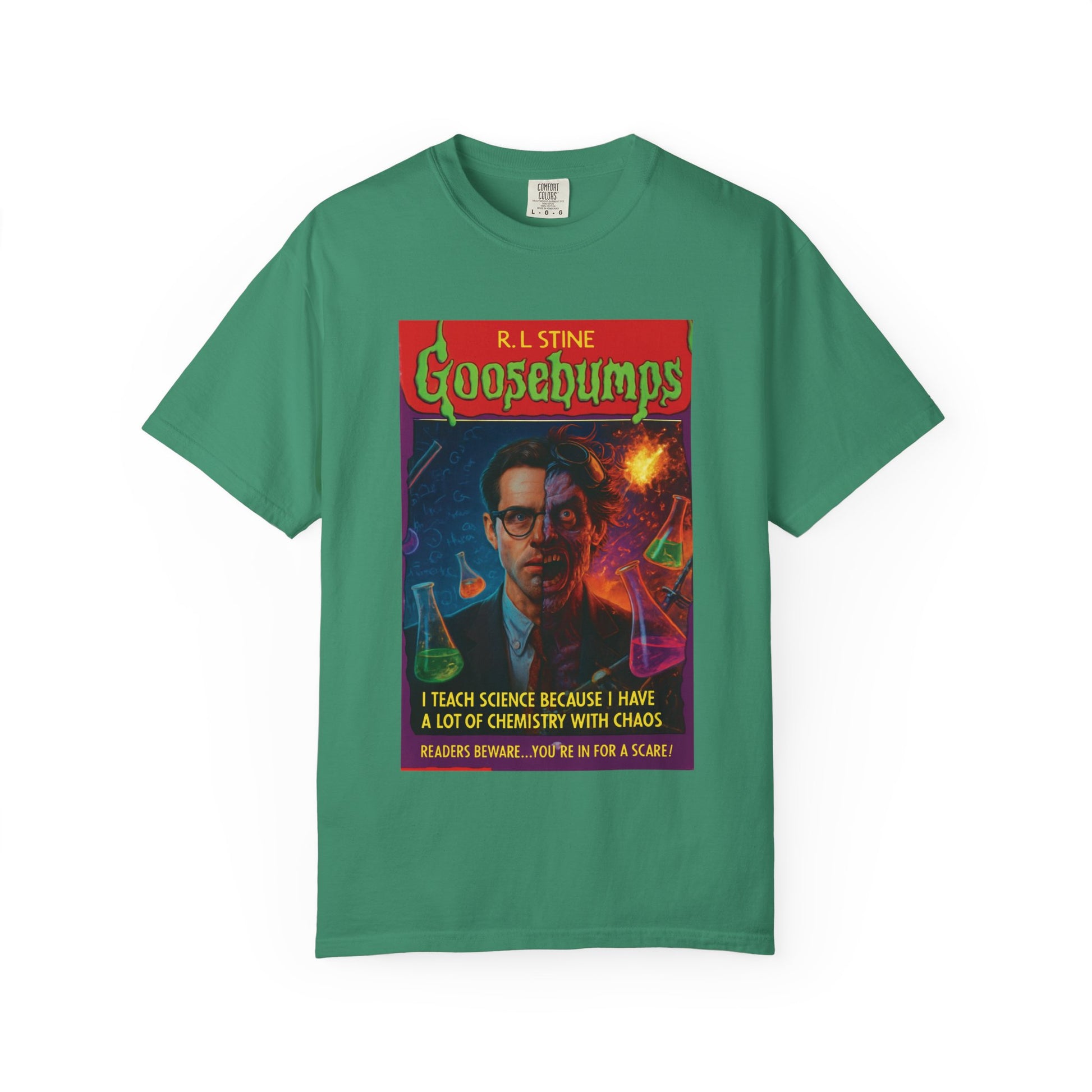 I Teach Science Because I Have a Lot of Chemistry With Chaos Goosebumps Tee