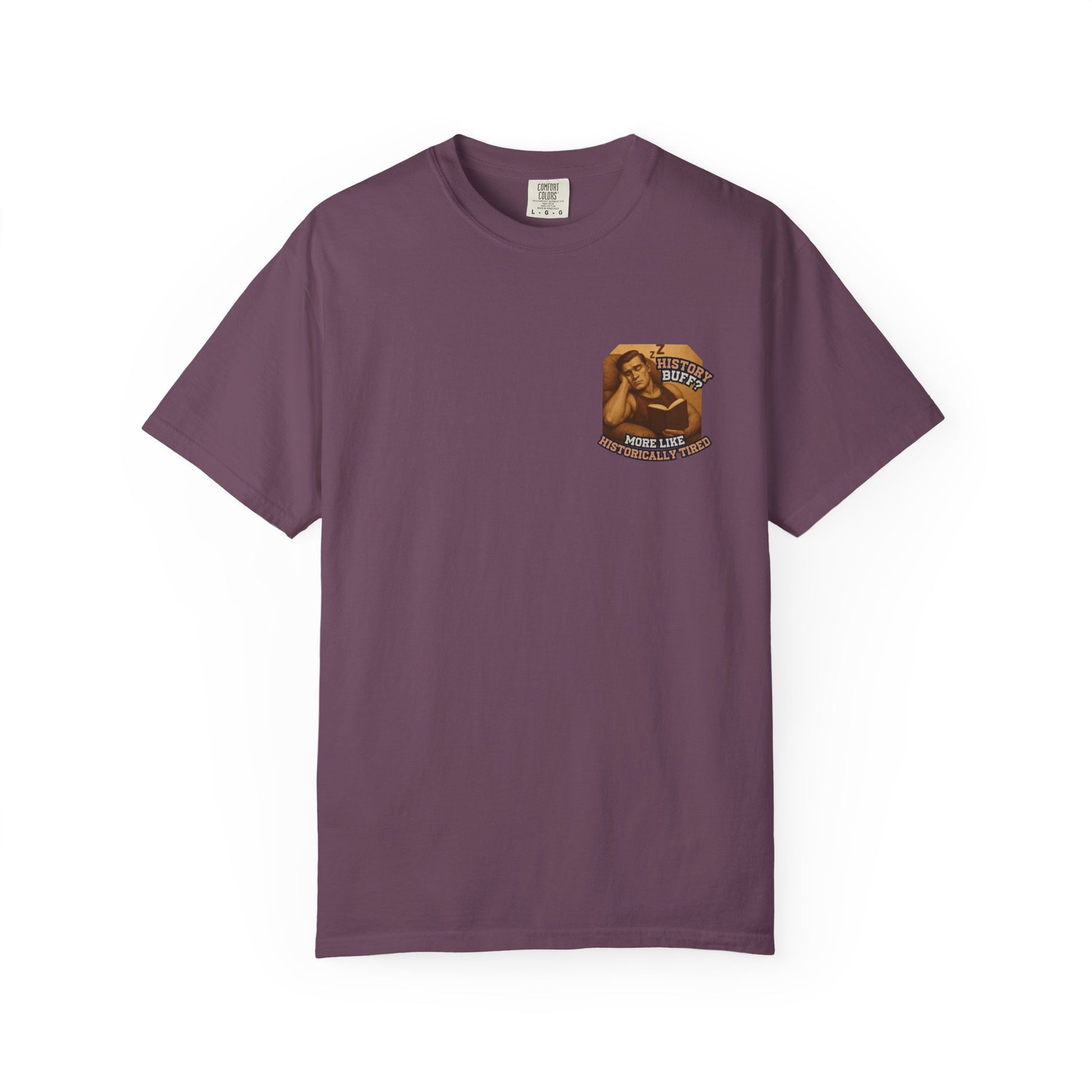 History Buff or Historically Tired Tee