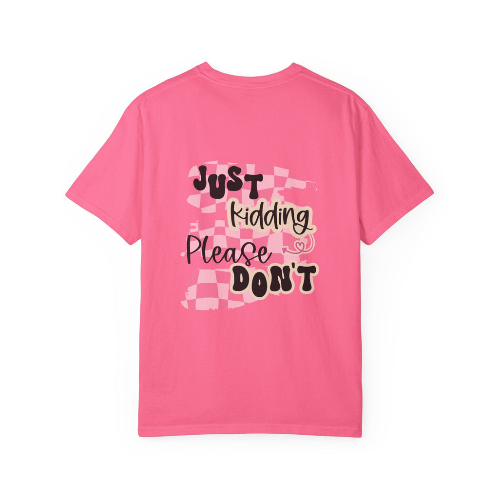 Ask Me How I'm Doing... Just Kidding Tee