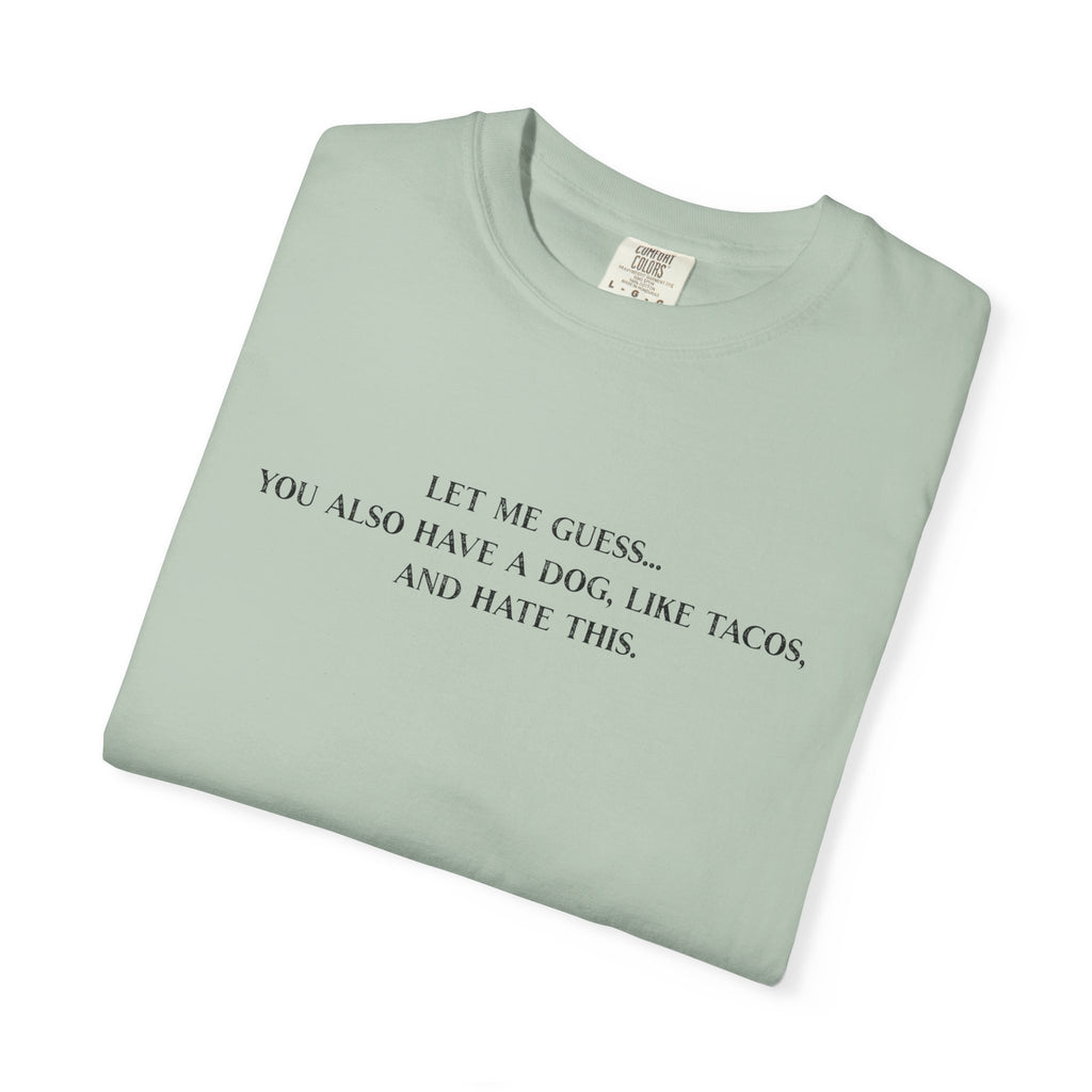 Let Me Guess Shirt - Funny PD Day Teacher Tee, Icebreaker Survivor, Dog Lover, Tacos & Staff Meeting Humor Shirt