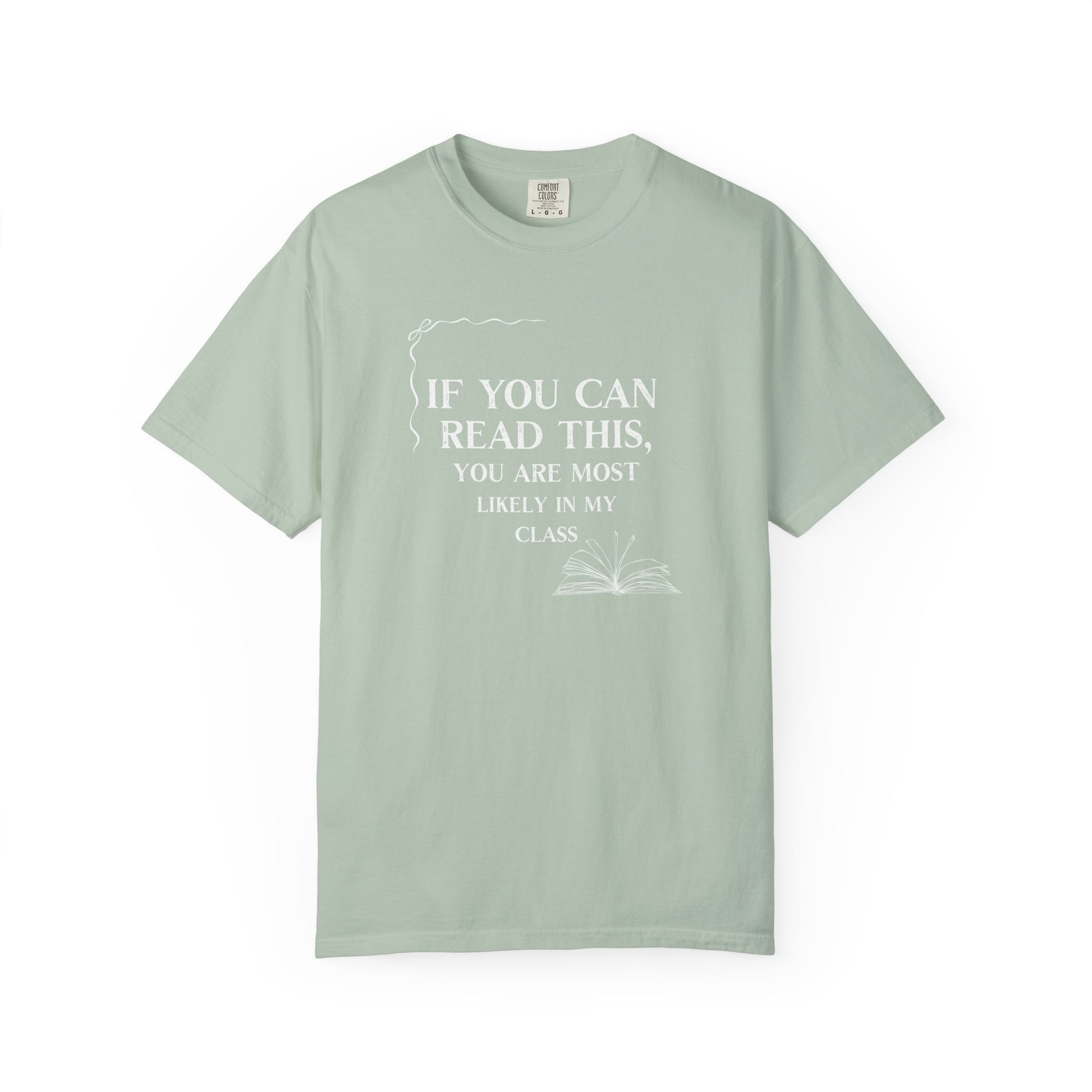 If You Can Read This You're Most Likely in My Class Shirt - Minimalist Teacher Tee, Funny Elementary Teacher Shirt