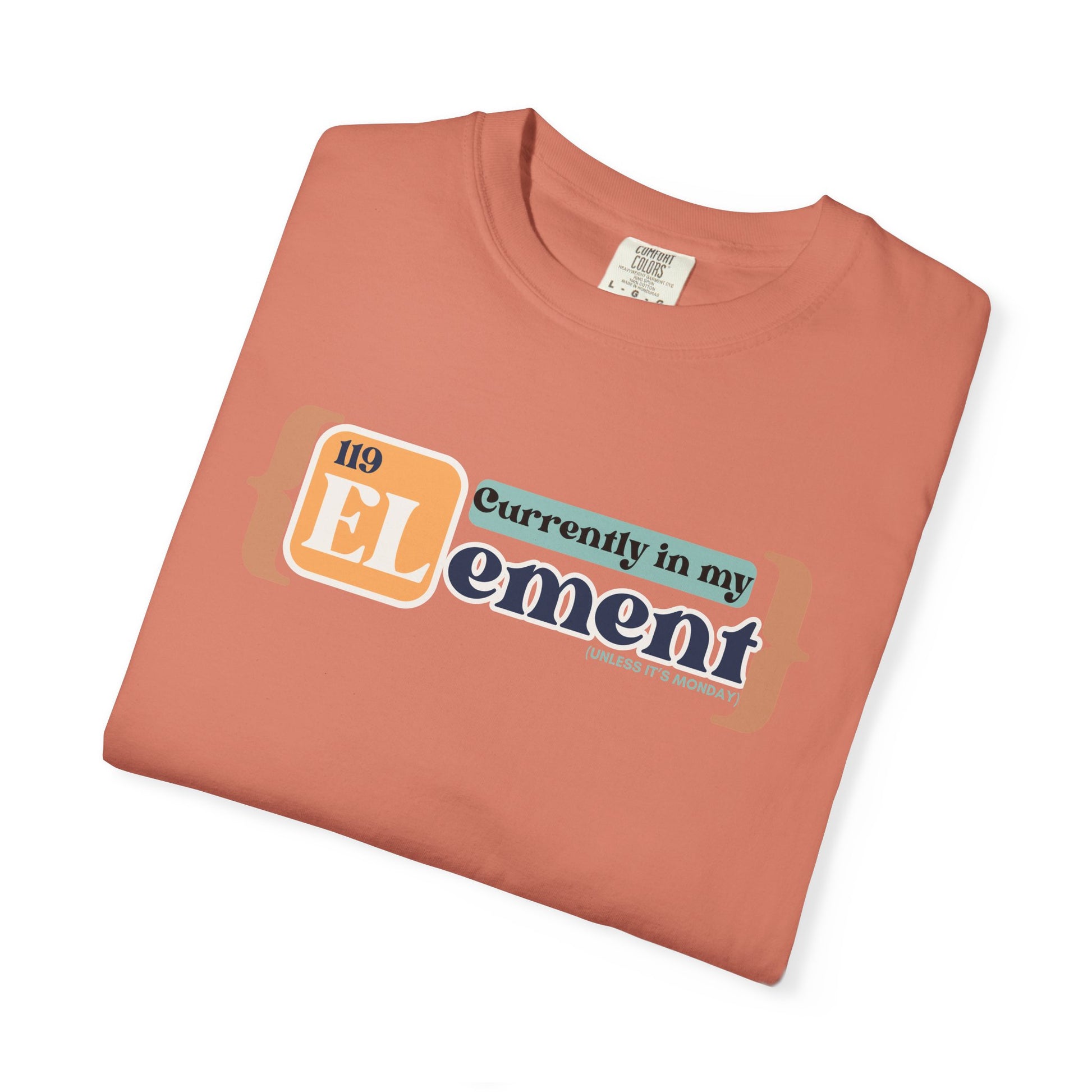 I'm In My Element Shirt | Chemistry Teacher Tee | Periodic Table Pun | Monday Science Humor | Comfort Colors