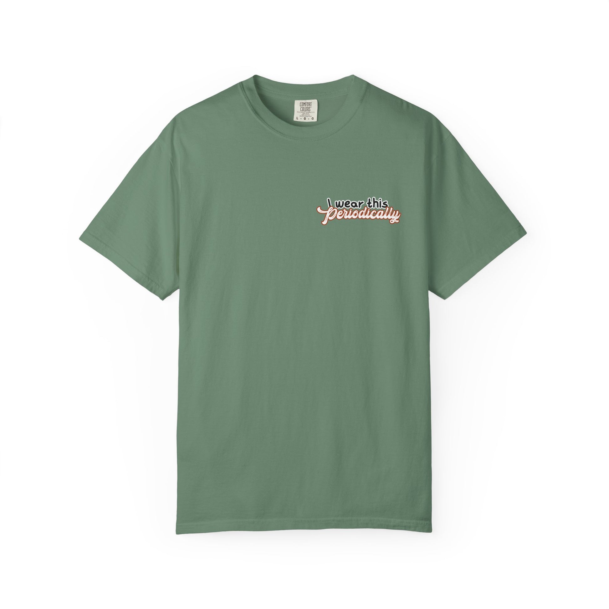I Wear This Periodically Shirt | Chemistry Teacher Tee | Periodic Table Back | Let's Table That