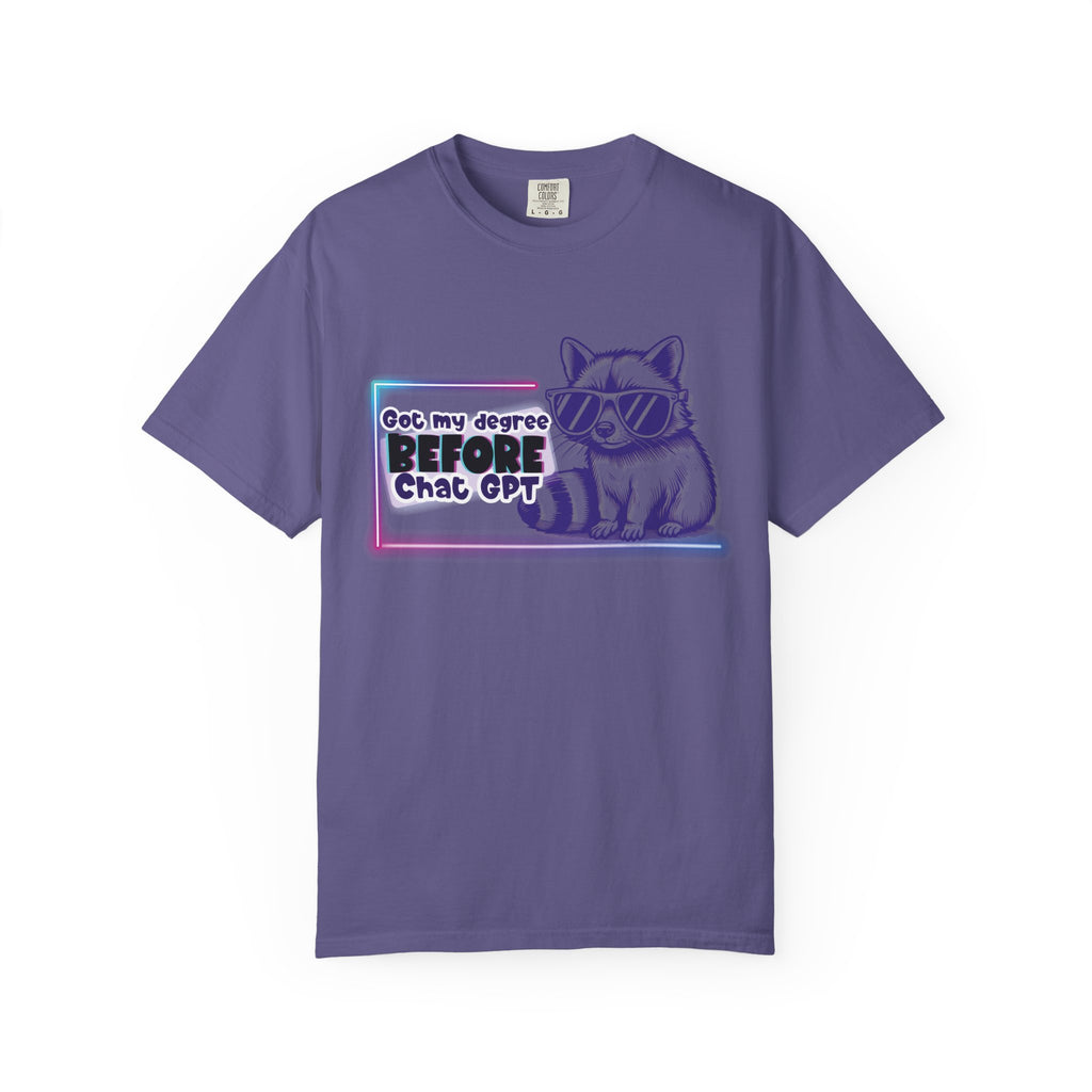 I Got My Degree Before ChatGPT Tee