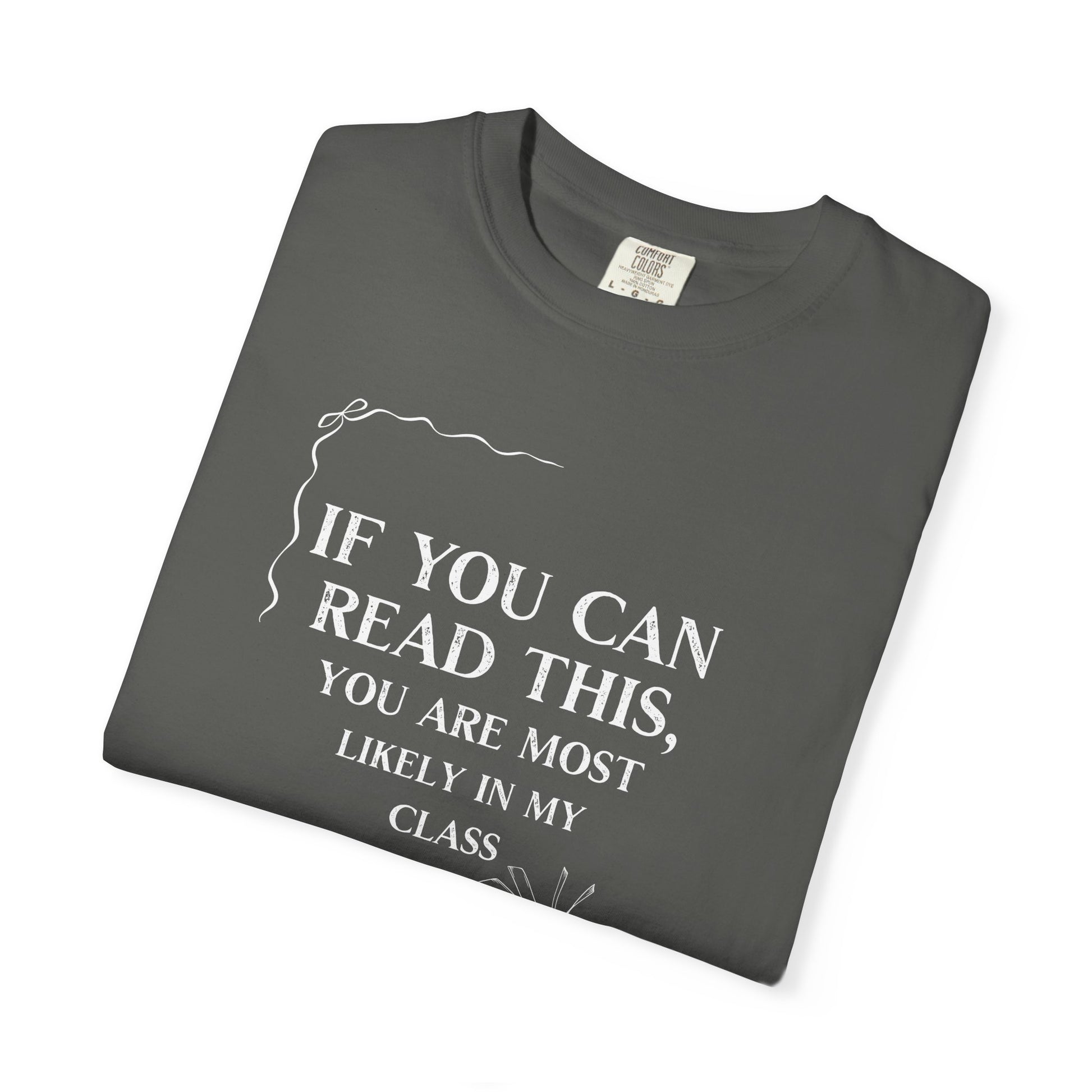If You Can Read This You're Most Likely in My Class Shirt - Minimalist Teacher Tee, Funny Elementary Teacher Shirt