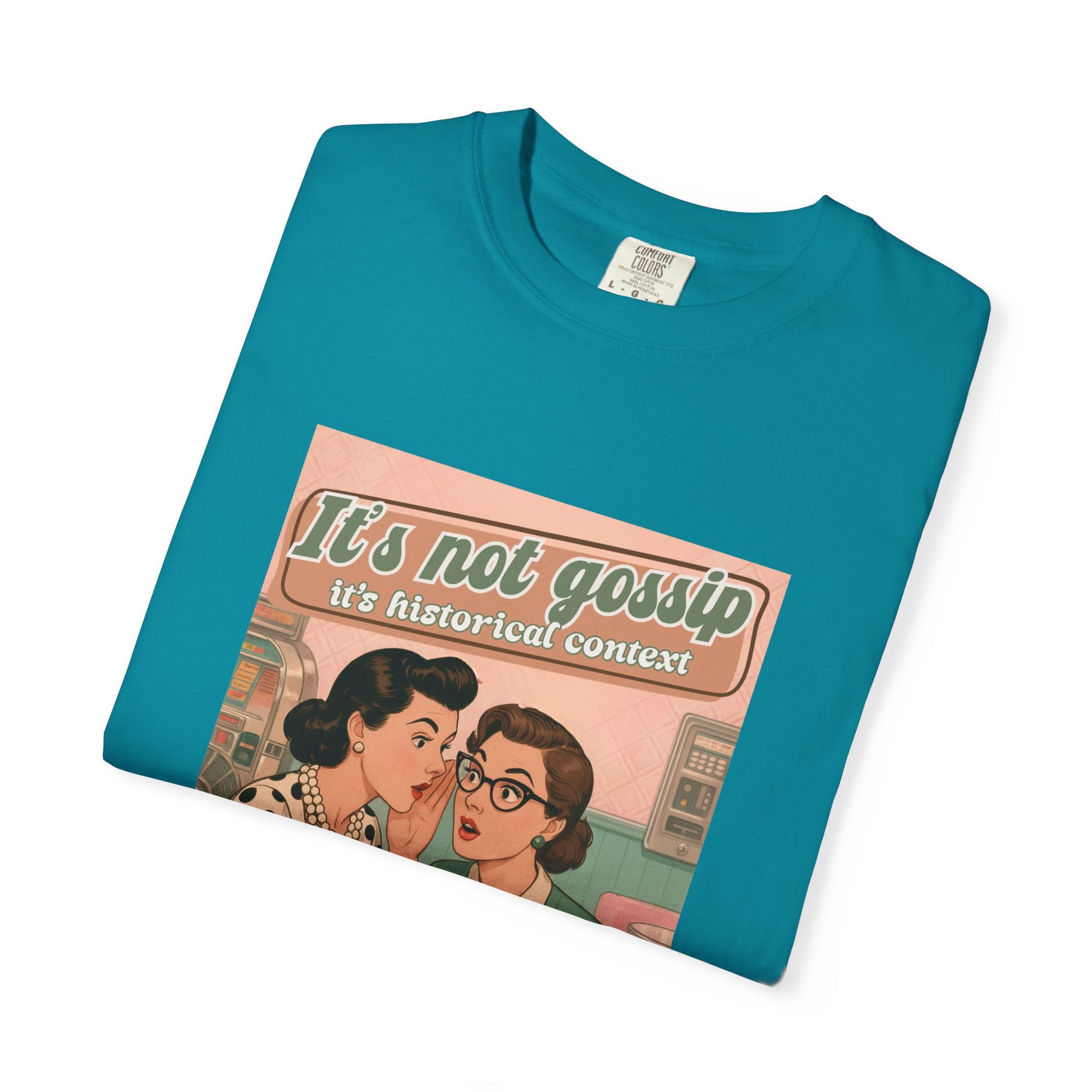 Vintage It's Not Gossip It's Historical Context Tee