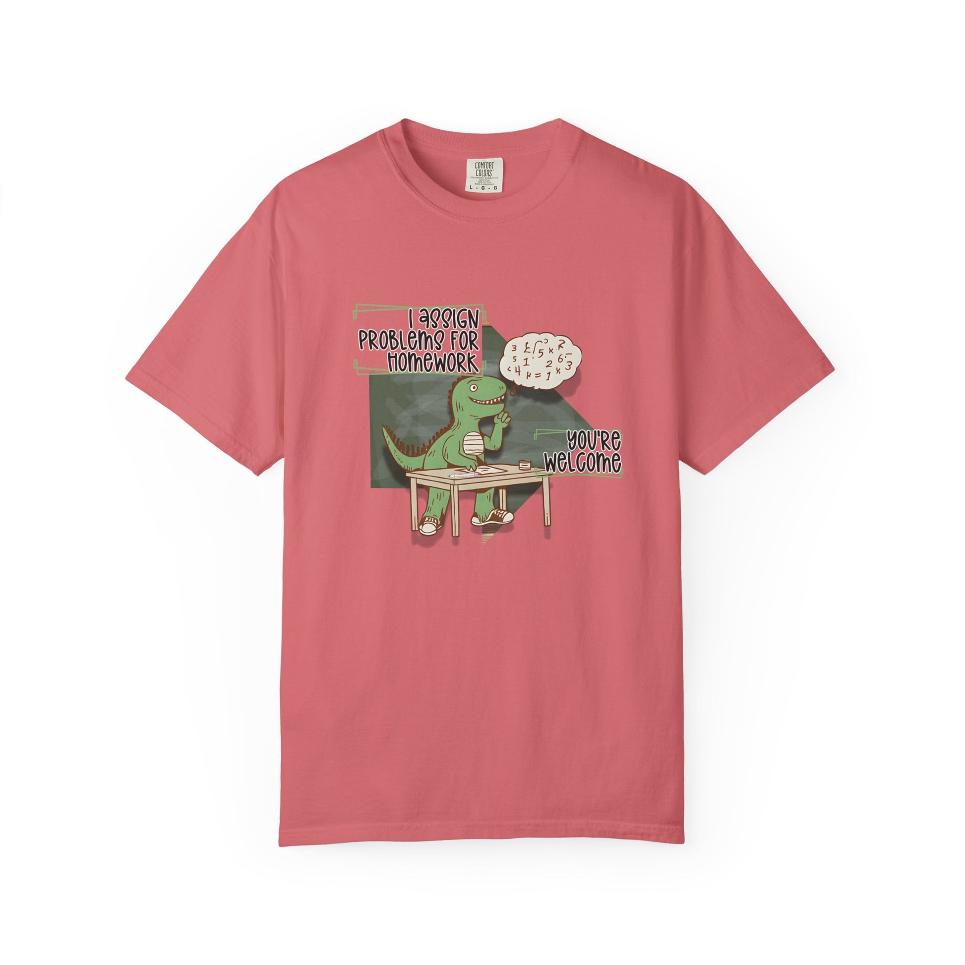 I Assign Math Problems for Homework Tee